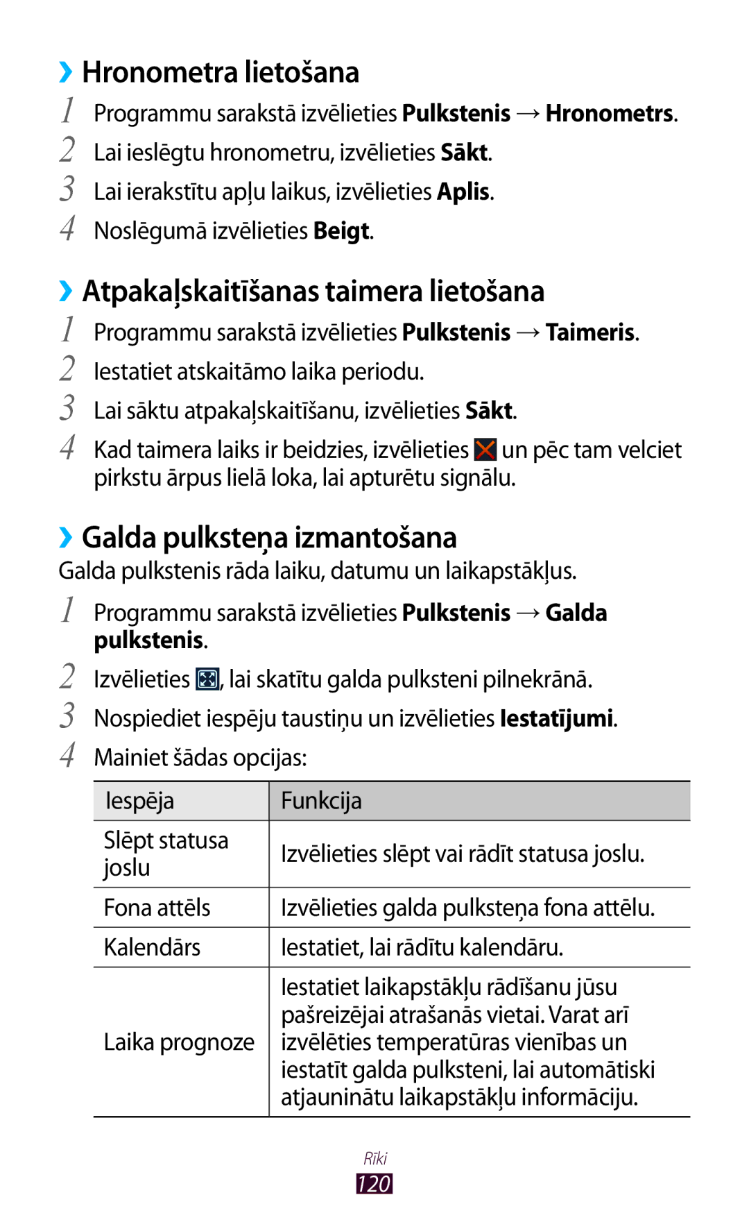 Samsung GT-I8160OKASEB manual ››Hronometra lietošana, ››Atpakaļskaitīšanas taimera lietošana, ››Galda pulksteņa izmantošana 