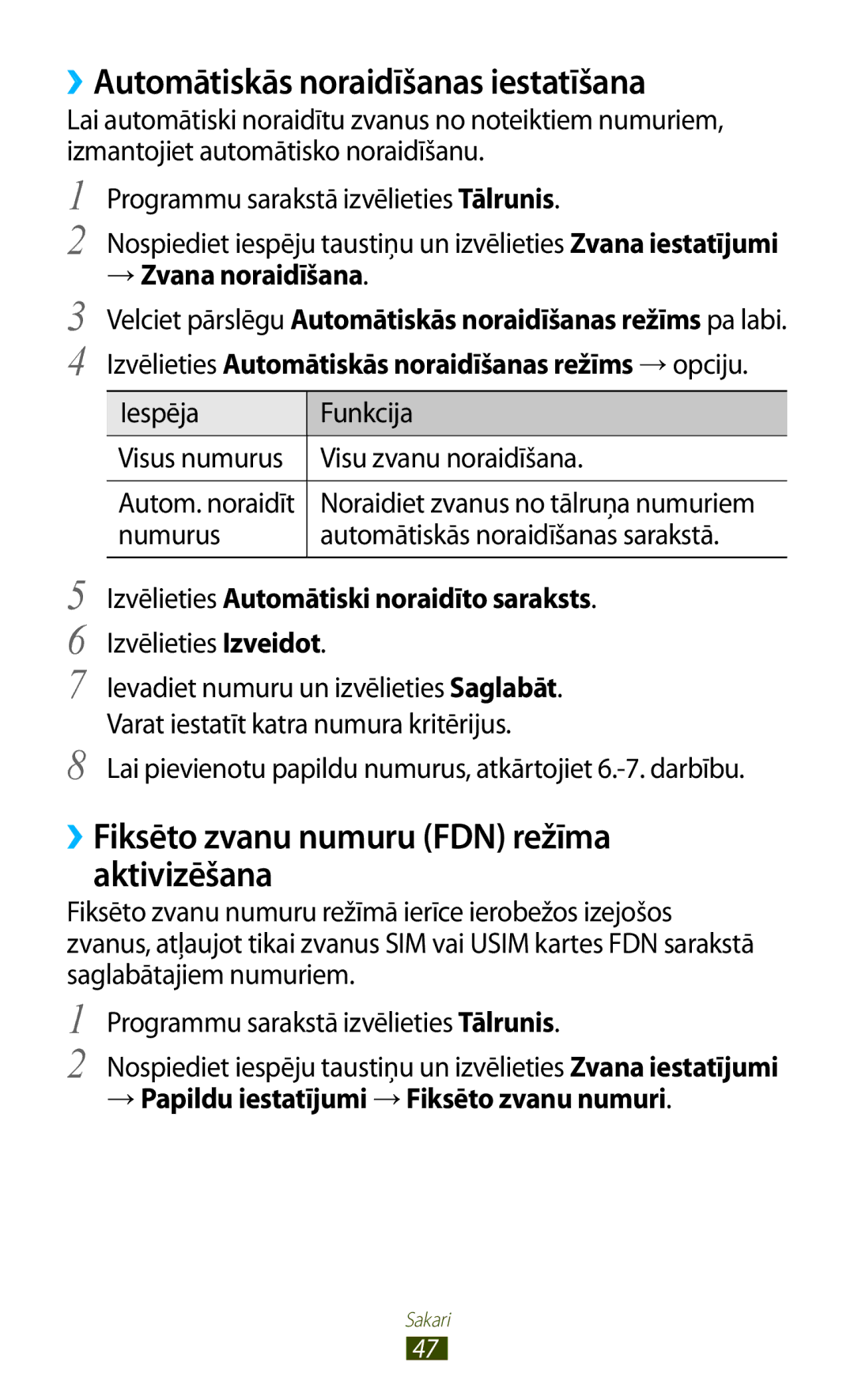 Samsung GT-I8160ZWZSEB manual ››Automātiskās noraidīšanas iestatīšana, ››Fiksēto zvanu numuru FDN režīma aktivizēšana 