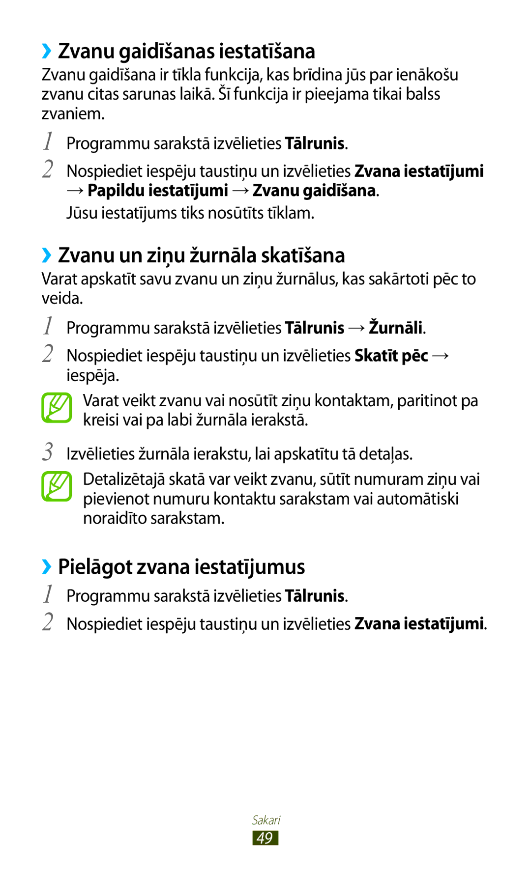 Samsung GT-I8160ZWASEB ››Zvanu gaidīšanas iestatīšana, ››Zvanu un ziņu žurnāla skatīšana, ››Pielāgot zvana iestatījumus 