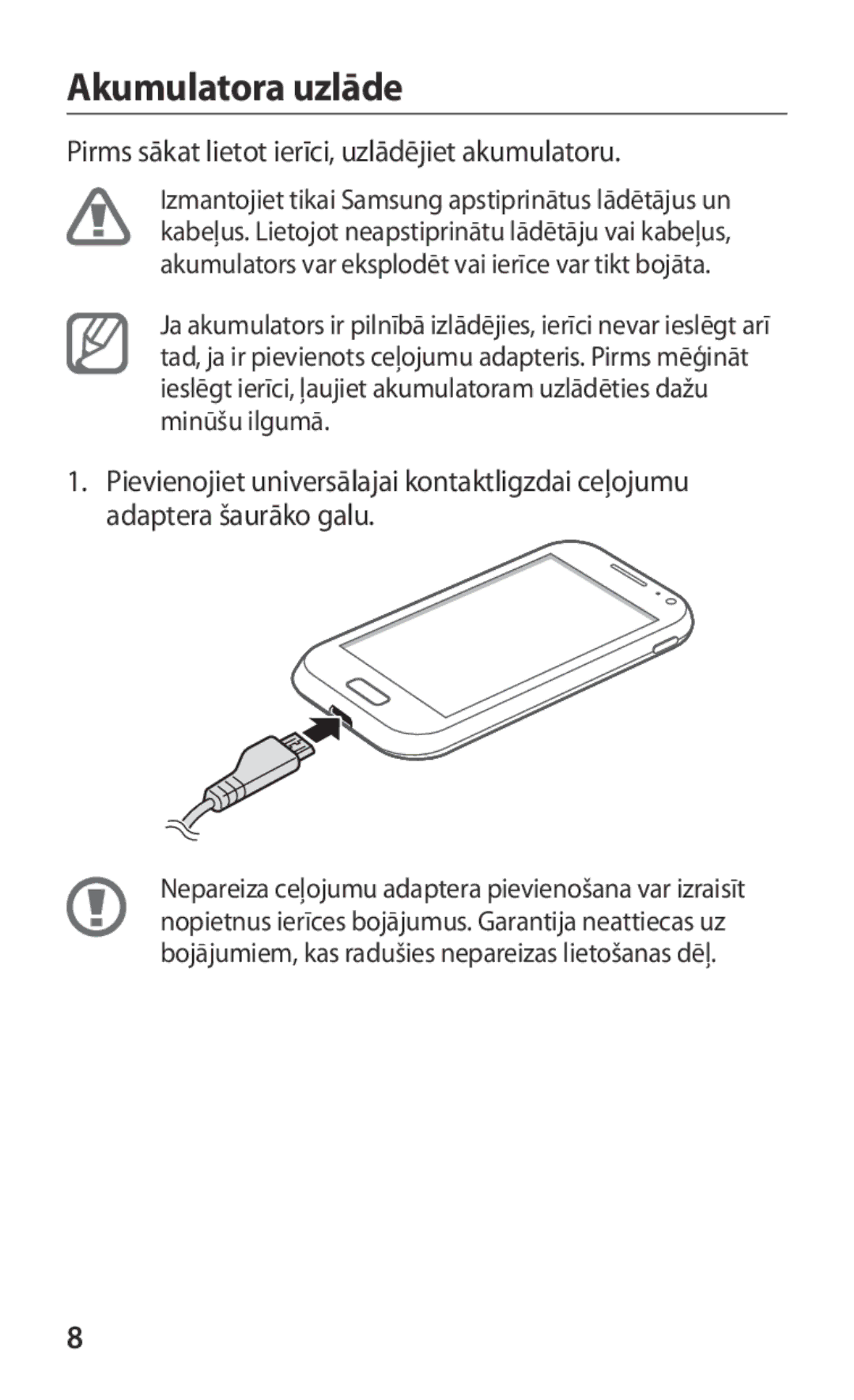 Samsung GT-I8160ZWZSEB, GT-I8160OKASEB manual Akumulatora uzlāde, Pirms sākat lietot ierīci, uzlādējiet akumulatoru 