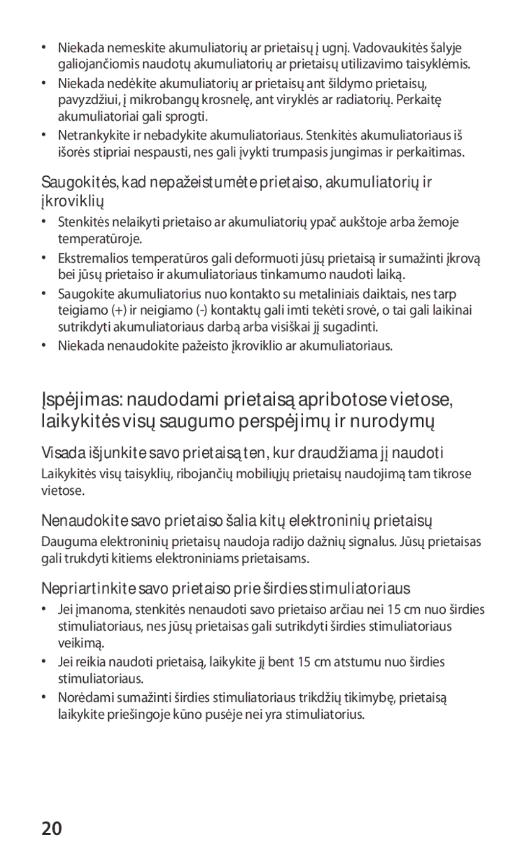 Samsung GT-I8160ZWZSEB, GT-I8160OKASEB, GT-I8160ZWASEB manual Nenaudokite savo prietaiso šalia kitų elektroninių prietaisų 