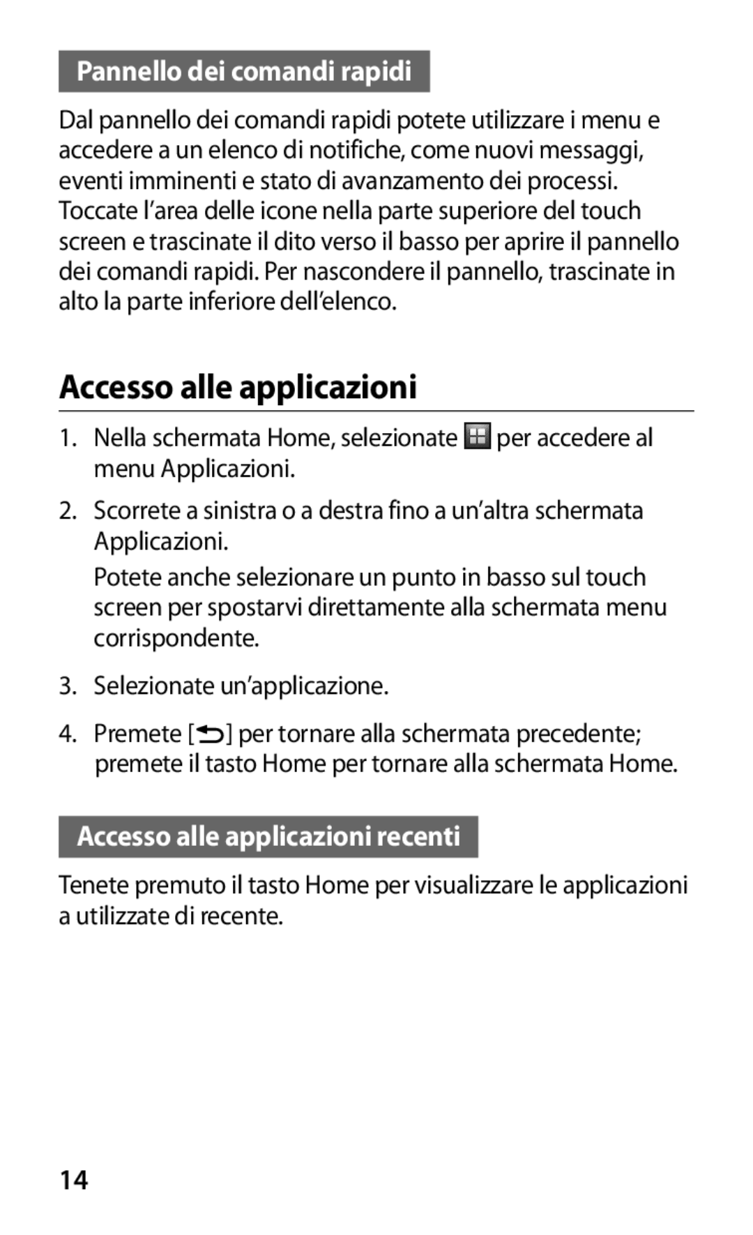 Samsung GT-I8160OKATIM, GT-I8160OKATUR, GT-I8160ZWAITV Pannello dei comandi rapidi, Accesso alle applicazioni recenti 