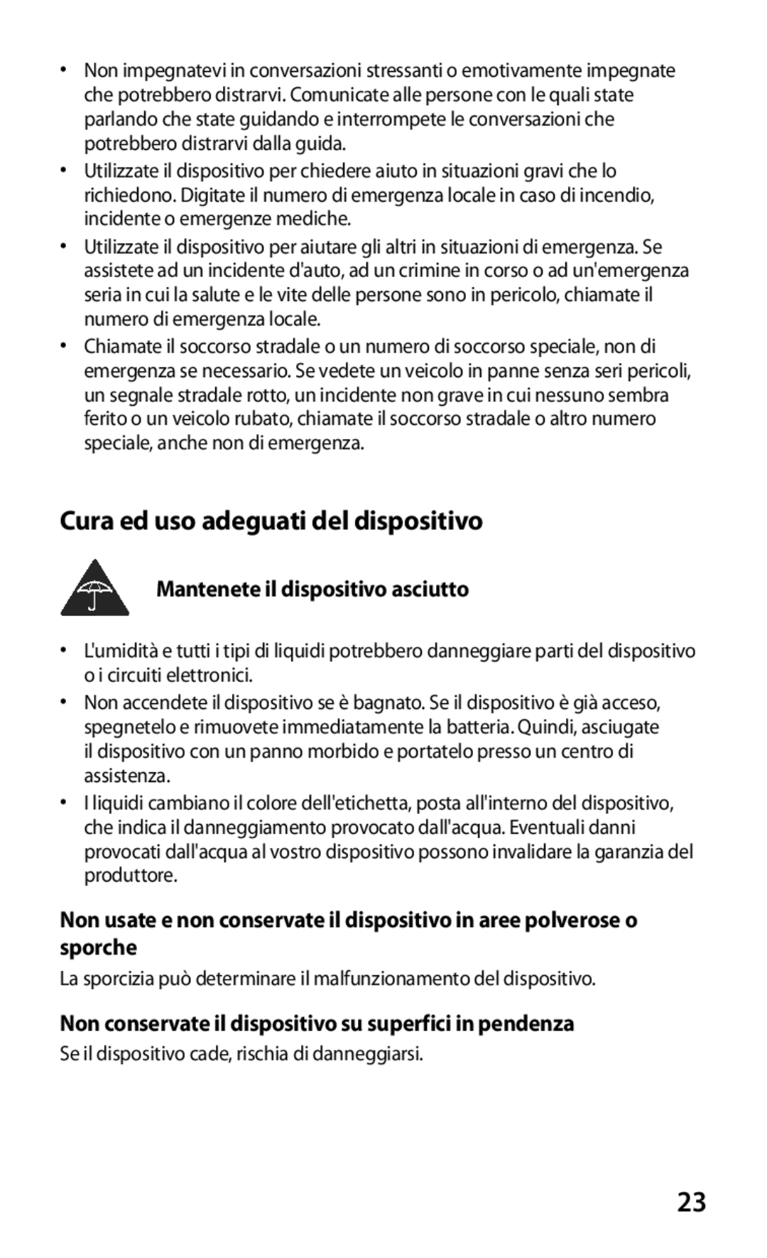 Samsung GT-I8160ZWAXEO, GT-I8160OKATUR manual Cura ed uso adeguati del dispositivo, Mantenete il dispositivo asciutto 