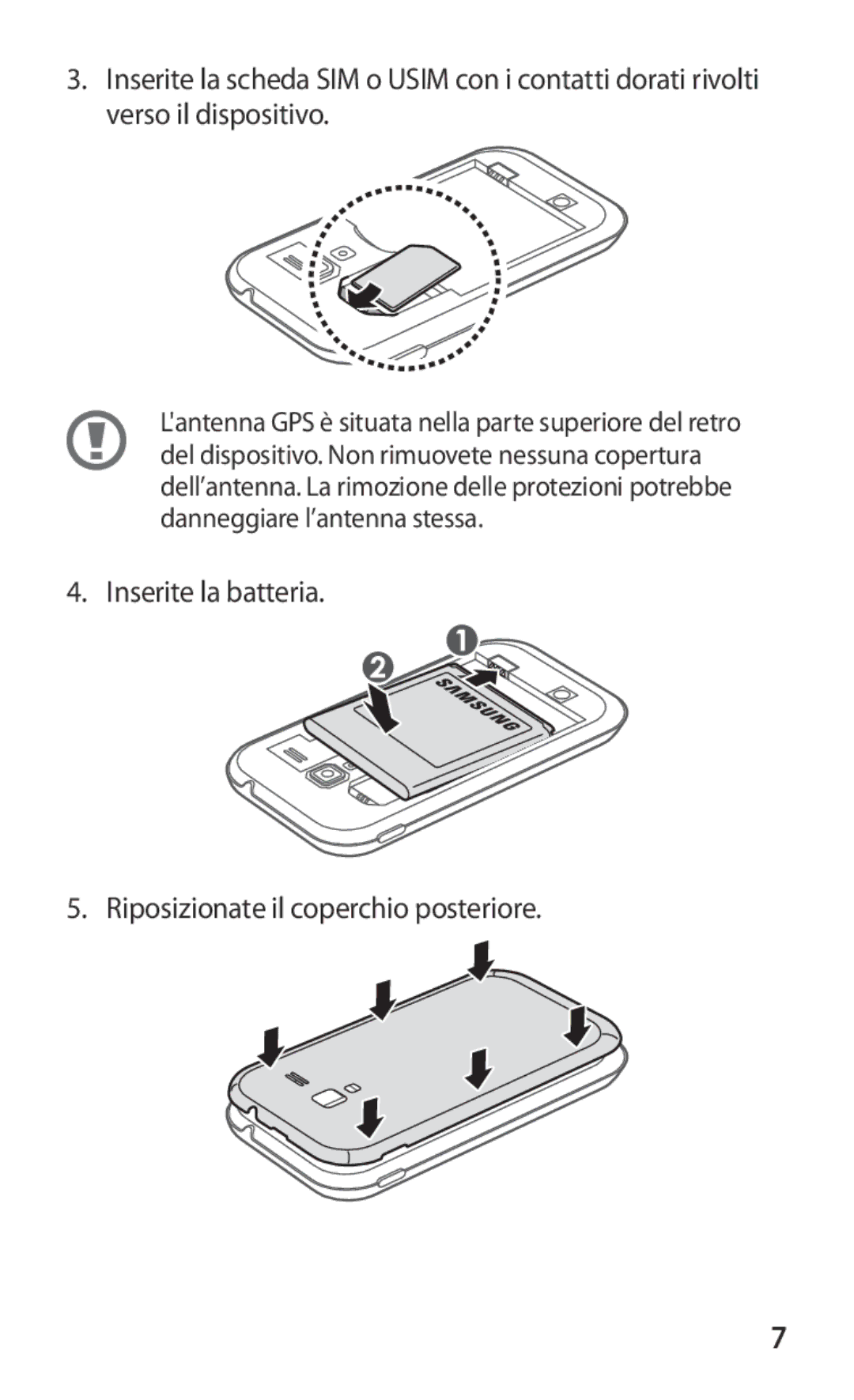 Samsung GT-I8160ZWAXEO, GT-I8160OKATUR, GT-I8160ZWAITV manual Inserite la batteria Riposizionate il coperchio posteriore 