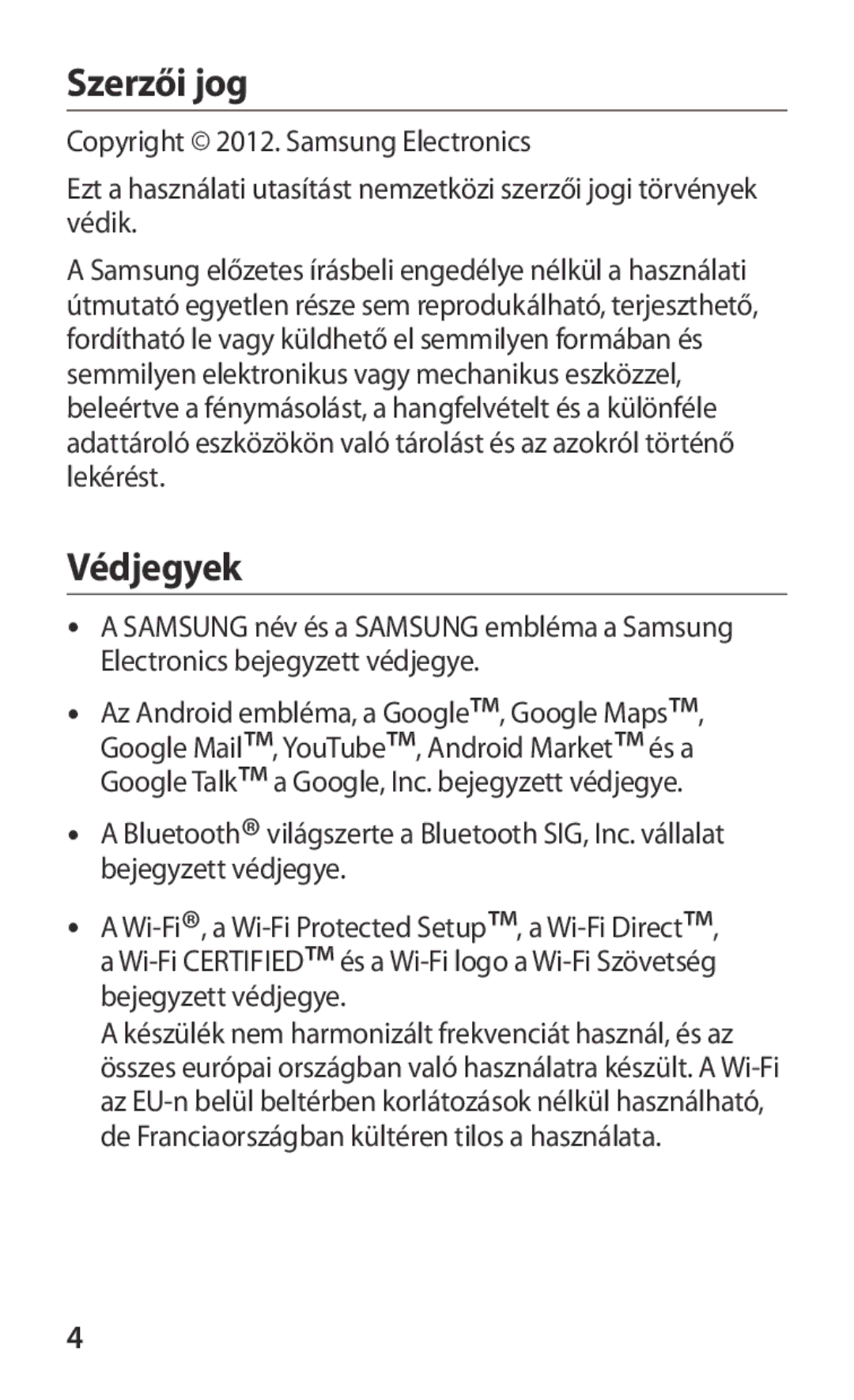 Samsung GT-I8160OKAPRT, GT-I8160OKAXEO, GT-I8160OKAEUR, GT-I8160OKAATO, GT-I8160OKATPL, GT-I8160ZWAPRT Szerzői jog, Védjegyek 