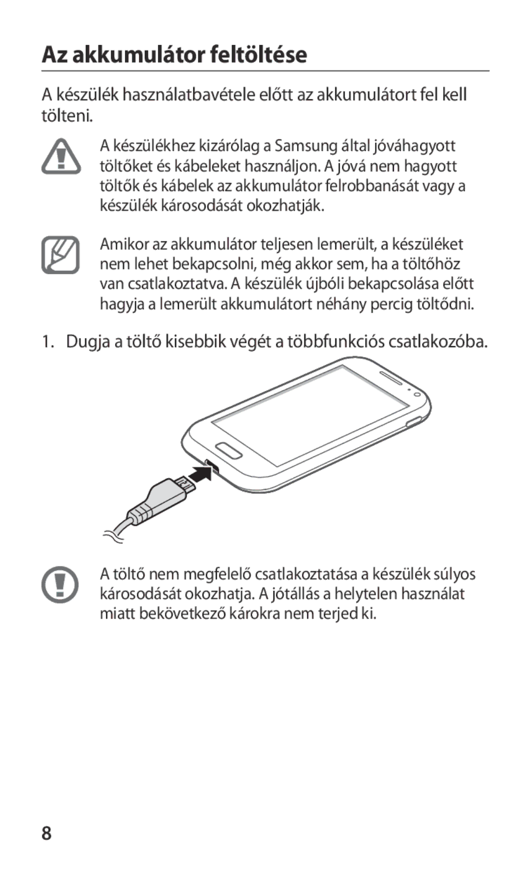 Samsung GT-I8160ZWAXEO, GT-I8160OKAXEO, GT-I8160OKAEUR, GT-I8160OKAATO, GT-I8160OKATPL manual Az akkumulátor feltöltése 