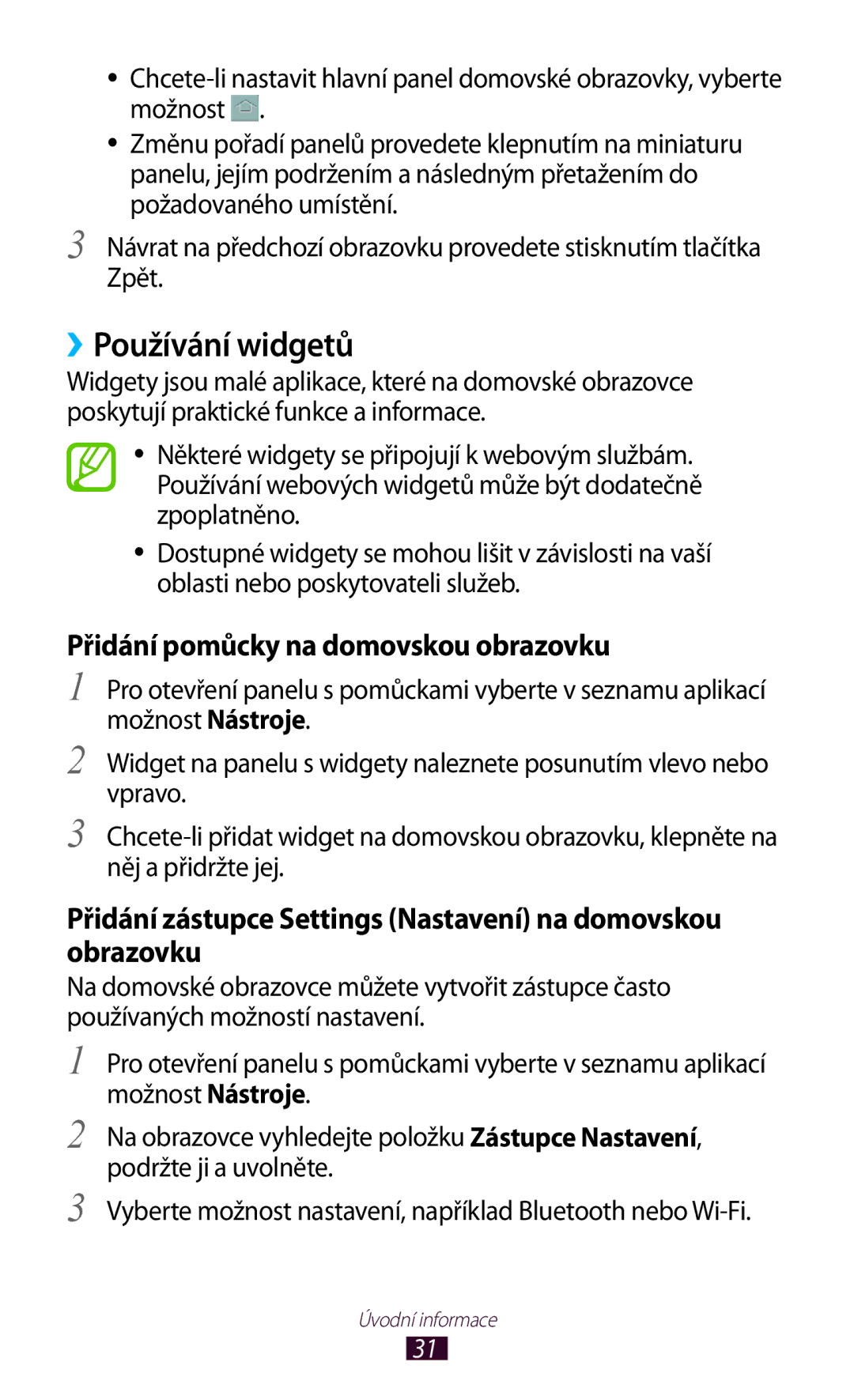 Samsung GT-I8160OKPXEZ, GT-I8160OKPO2C, GT2I8160ZWPXEZ manual ››Používání widgetů, Přidání pomůcky na domovskou obrazovku 