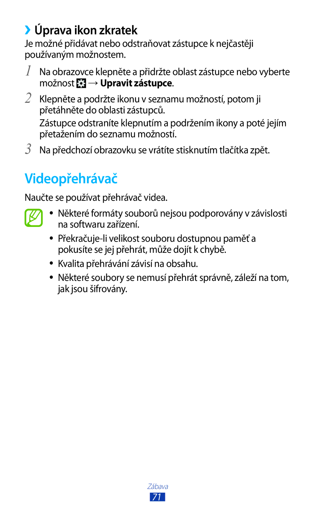 Samsung GT2I8160ZWPXEZ, GT-I8160OKPO2C, GT2I8160ZWPO2C, GT-I8160OKPXEZ, GT2I8160OKPO2C Videopřehrávač, ››Úprava ikon zkratek 