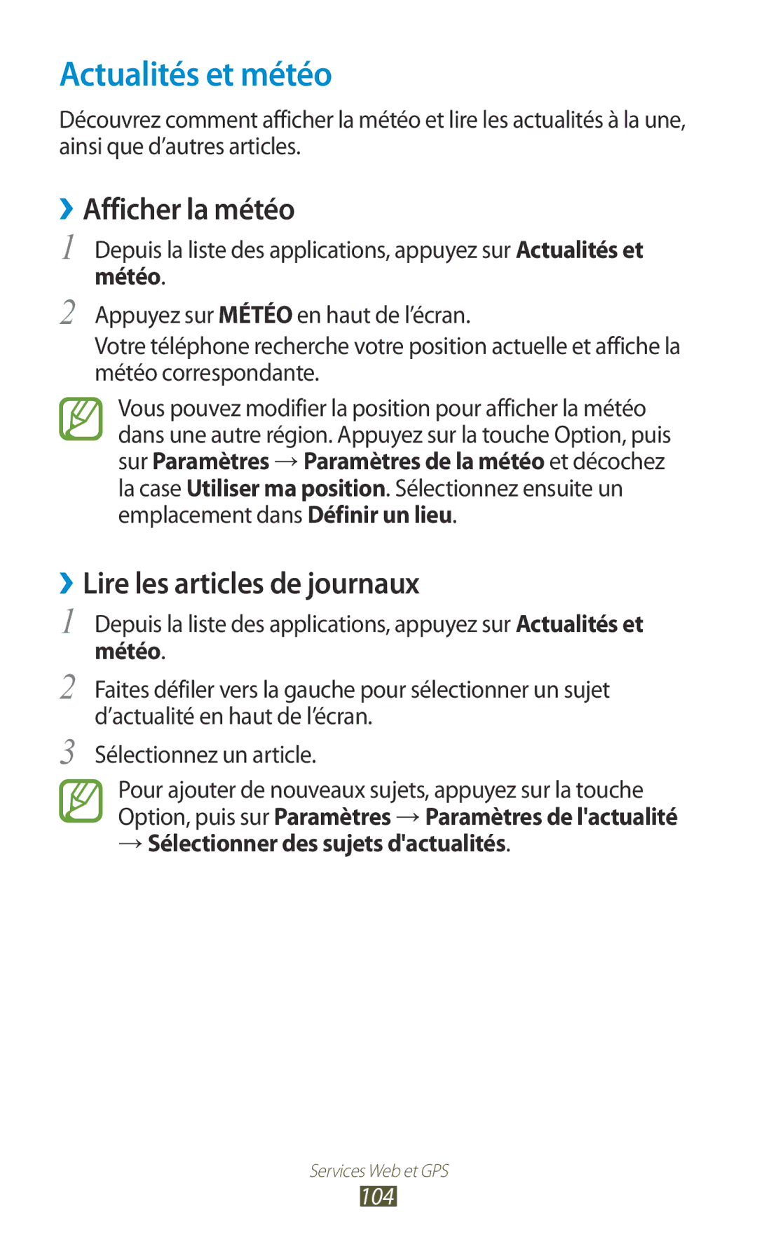 Samsung GT-I8160OKPNRJ, GT-I8160OKPXEF Actualités et météo, ››Afficher la météo, ››Lire les articles de journaux, Météo 