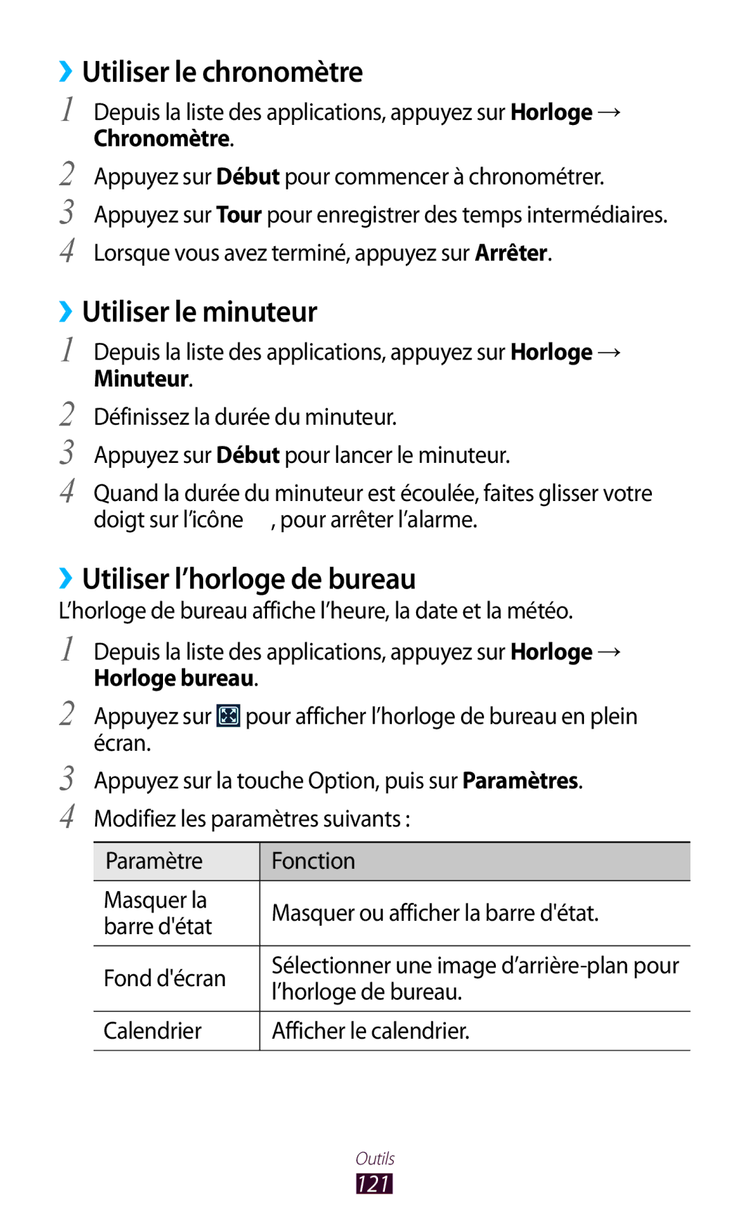 Samsung GT-I8160ZWPXEF, GT-I8160OKPXEF ››Utiliser le chronomètre, ››Utiliser le minuteur, ››Utiliser l’horloge de bureau 