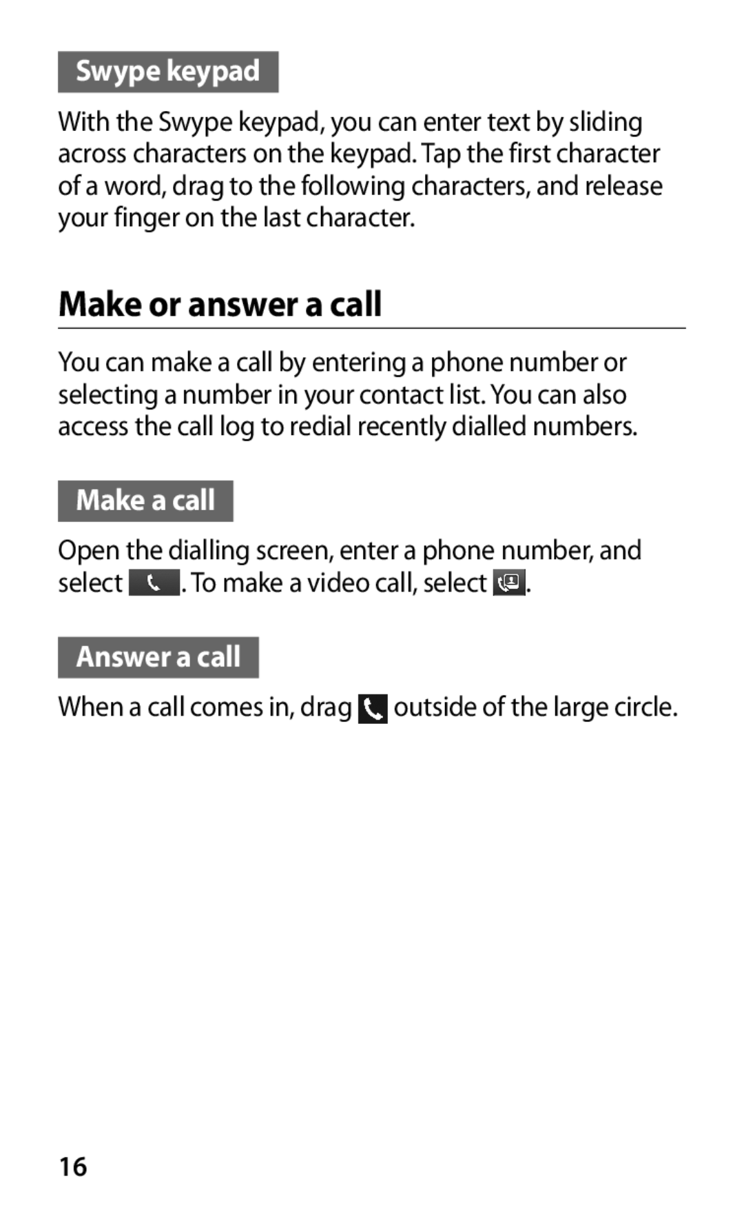 Samsung GT-I8160OKAITV, GT-I8160ZWADBT, GT-I8160OKAEPL manual Make or answer a call, Swype keypad, Make a call, Answer a call 