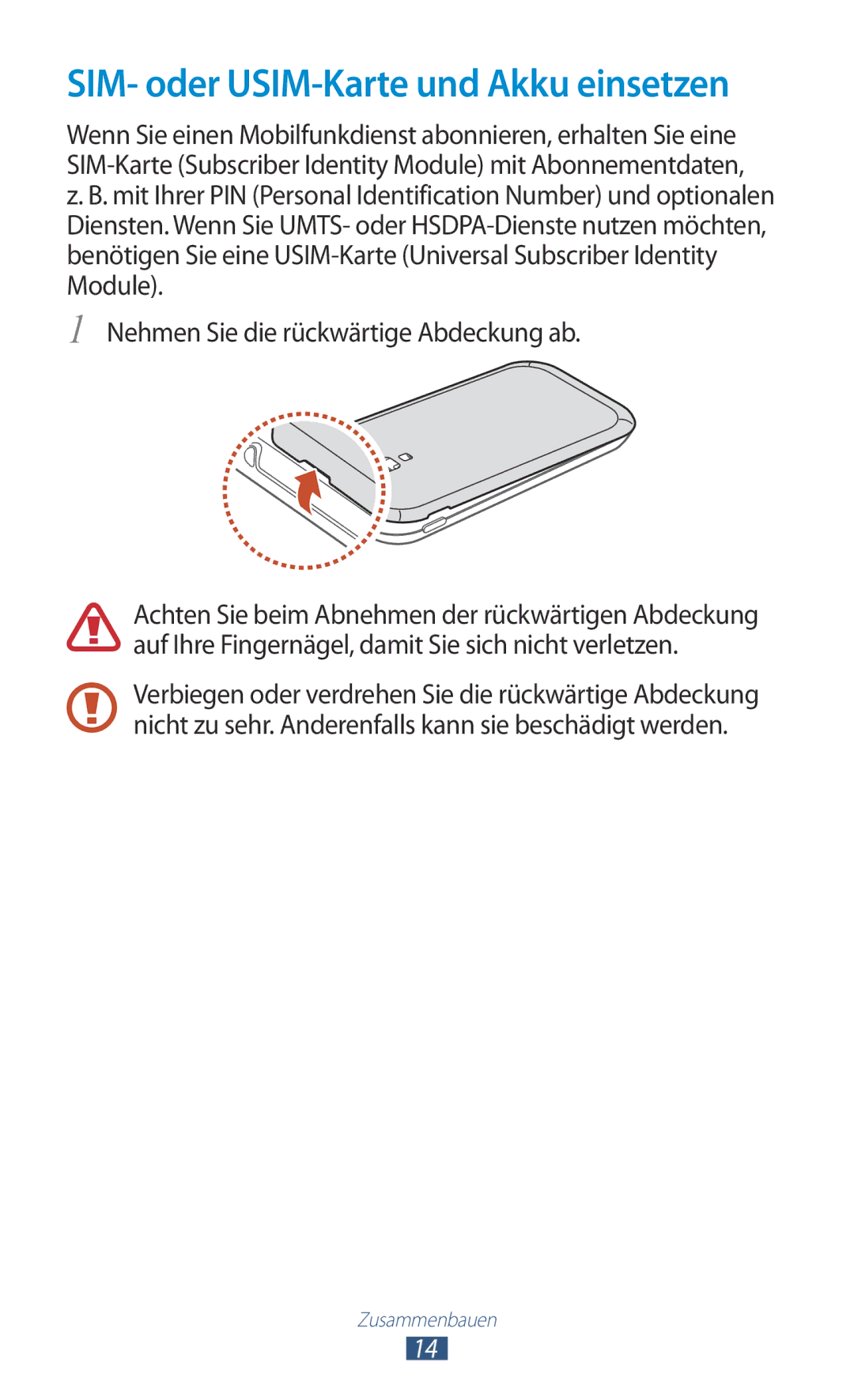 Samsung GT-I8160ZWAPRT, GT-I8160ZWADBT SIM- oder USIM-Karte und Akku einsetzen, Nehmen Sie die rückwärtige Abdeckung ab 