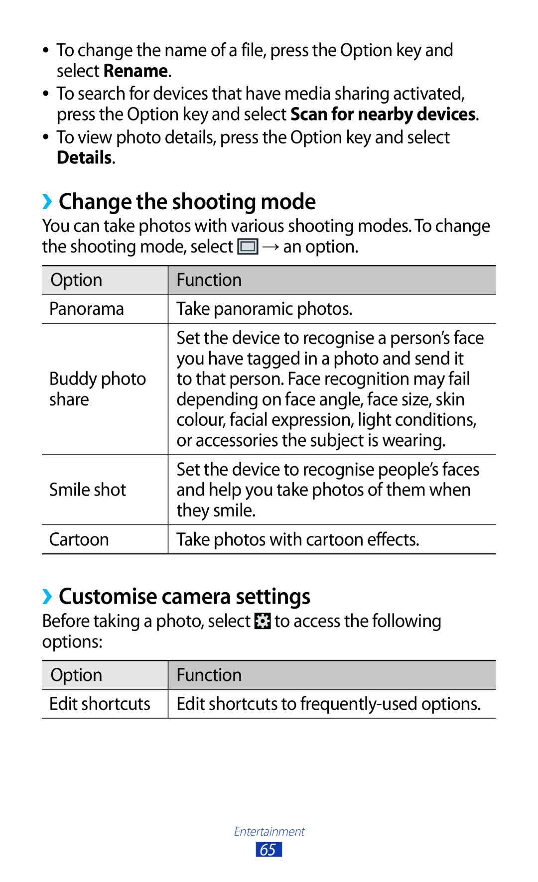 Samsung GT-I8160OKAHUI ››Change the shooting mode, ››Customise camera settings, to that person. Face recognition may fail 
