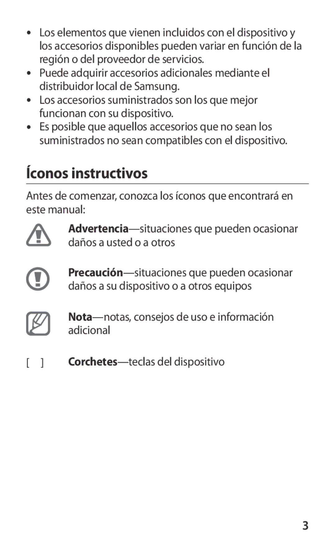 Samsung GT-I8160ZWAXEO, GT-I8160ZWADBT, GT-I8160OKAXEO Íconos instructivos, Adicional, Corchetes-teclas del dispositivo 