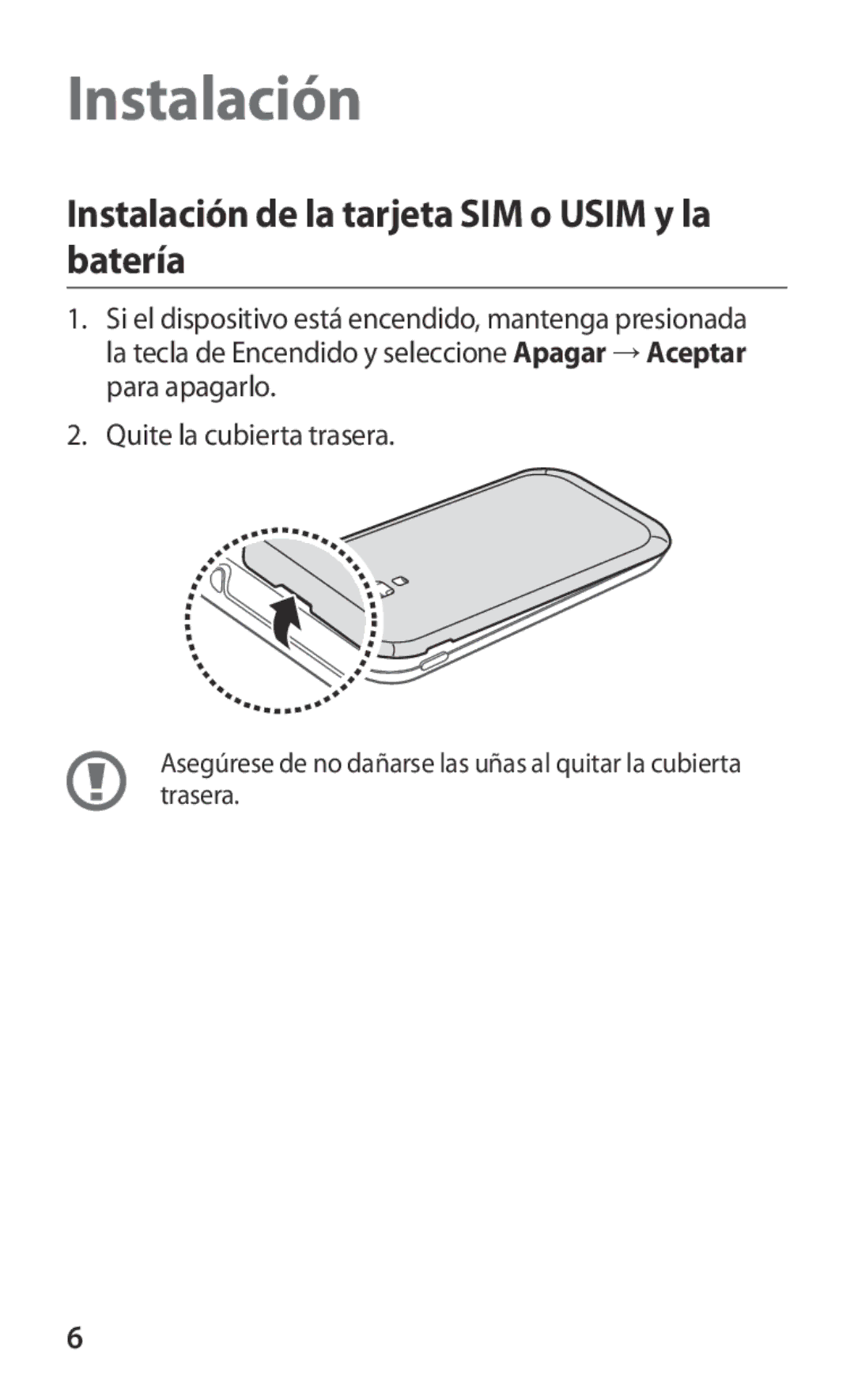 Samsung GT-I8160ZWAMSR, GT-I8160ZWADBT manual Instalación de la tarjeta SIM o Usim y la batería, Quite la cubierta trasera 