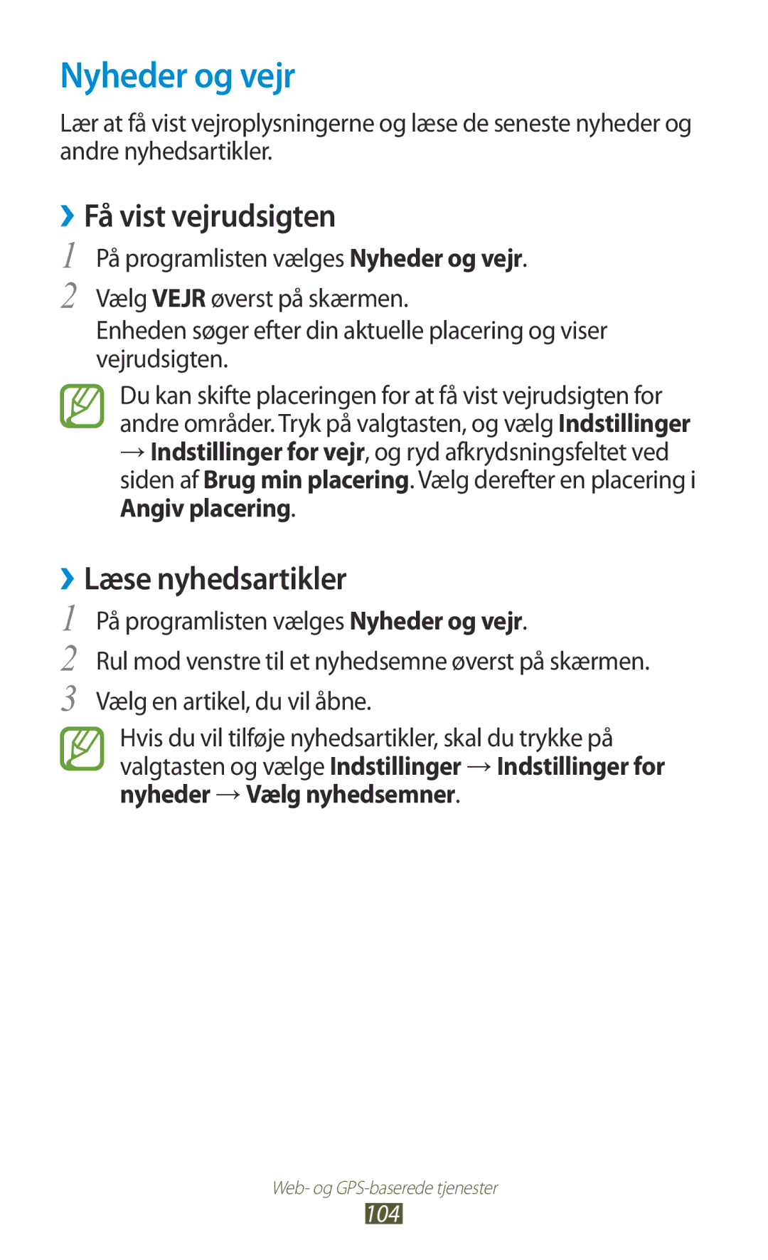 Samsung GT-I8160ZWANEE, GT-I8160OKANEE manual Nyheder og vejr, ››Få vist vejrudsigten, ››Læse nyhedsartikler 