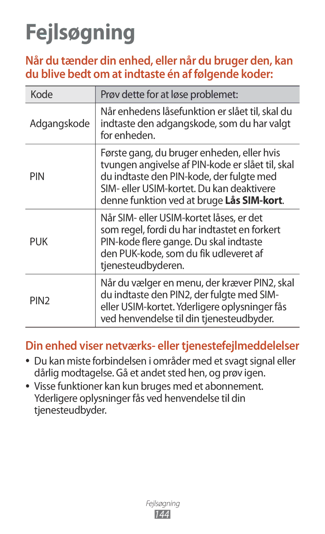 Samsung GT-I8160ZWANEE manual Kode Prøv dette for at løse problemet, For enheden, Når SIM- eller USIM-kortet låses, er det 