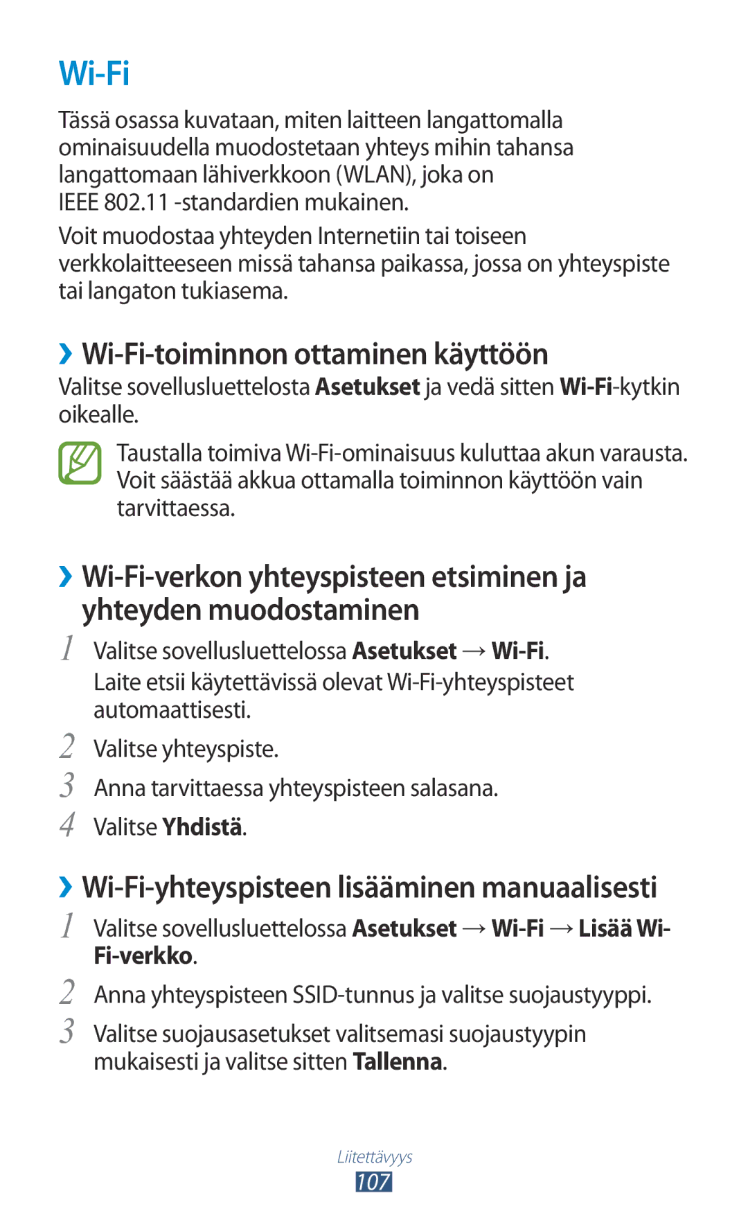 Samsung GT-I8160OKANEE ››Wi-Fi-toiminnon ottaminen käyttöön, Valitse sovellusluettelossa Asetukset →Wi-Fi→Lisää Wi 