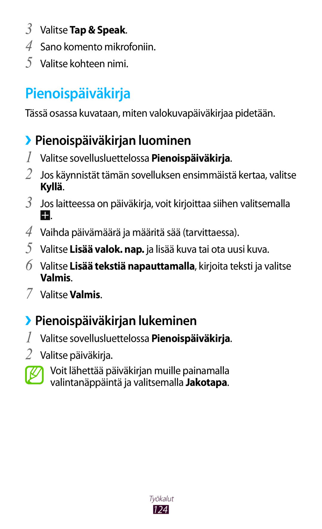 Samsung GT-I8160ZWANEE, GT-I8160OKANEE manual ››Pienoispäiväkirjan luominen, ››Pienoispäiväkirjan lukeminen, Valmis 