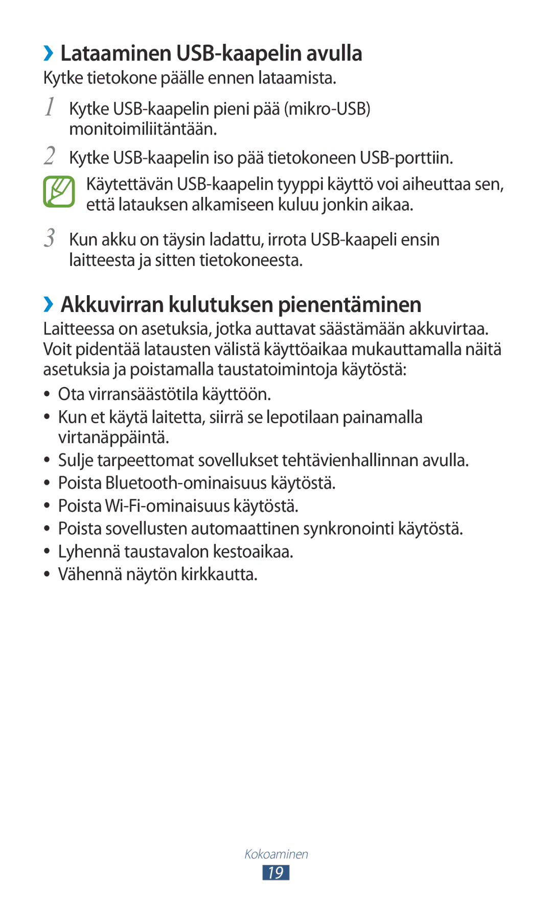 Samsung GT-I8160OKANEE, GT-I8160ZWANEE manual ››Lataaminen USB-kaapelin avulla, ››Akkuvirran kulutuksen pienentäminen 