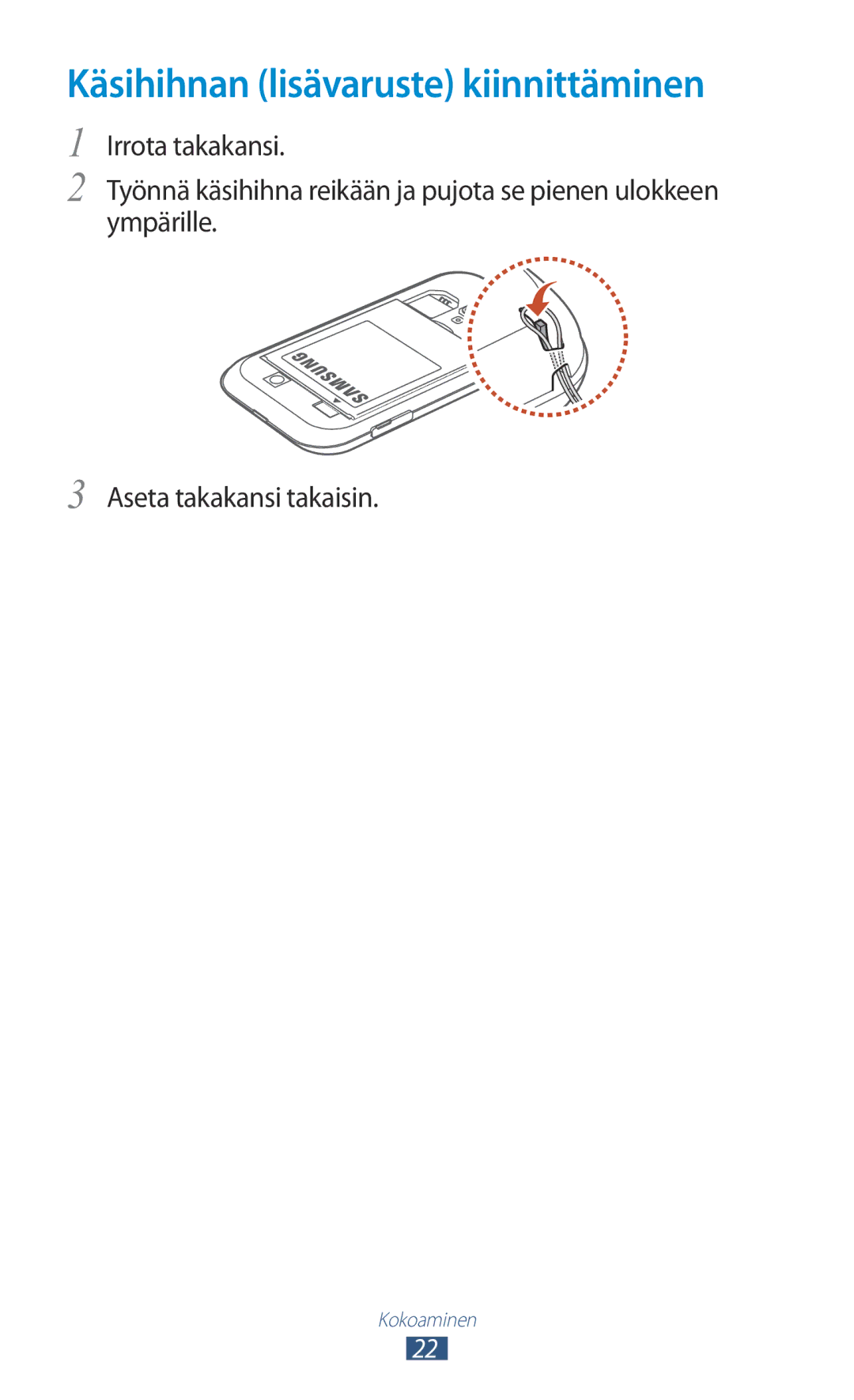 Samsung GT-I8160ZWANEE, GT-I8160OKANEE manual Käsihihnan lisävaruste kiinnittäminen 