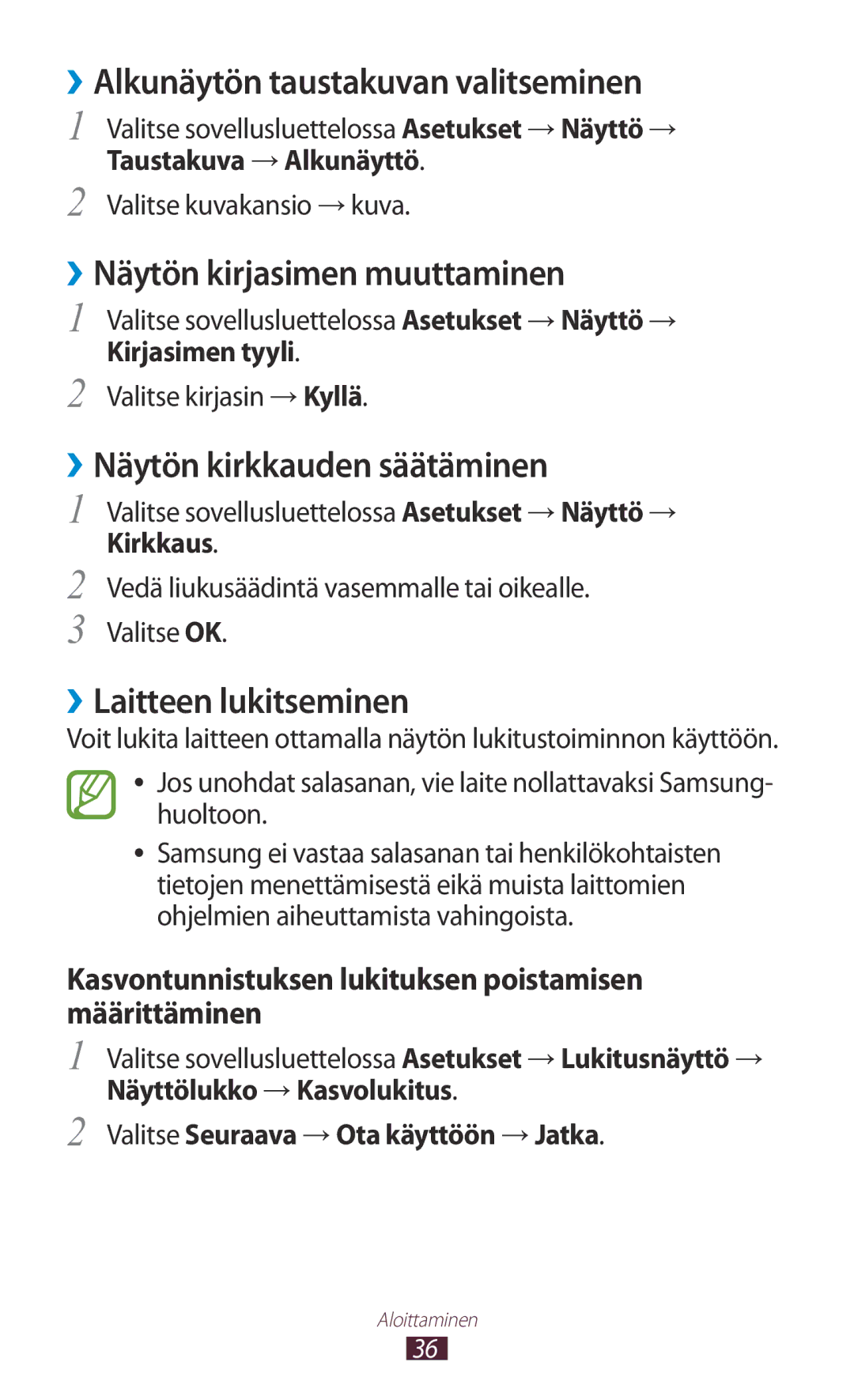 Samsung GT-I8160ZWANEE ››Alkunäytön taustakuvan valitseminen, ››Näytön kirjasimen muuttaminen, ››Laitteen lukitseminen 