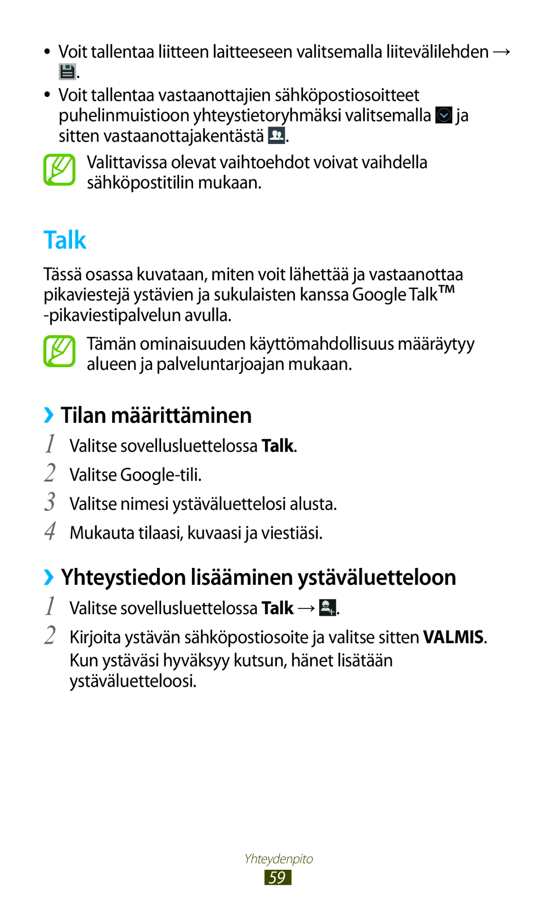 Samsung GT-I8160OKANEE, GT-I8160ZWANEE manual Talk, ››Tilan määrittäminen, ››Yhteystiedon lisääminen ystäväluetteloon 