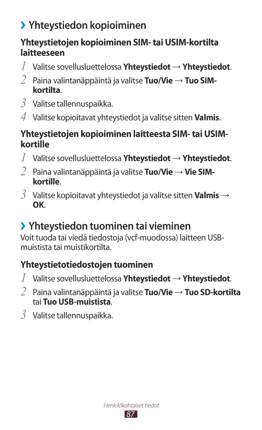 Samsung GT-I8160OKANEE manual ››Yhteystiedon kopioiminen, ››Yhteystiedon tuominen tai vieminen, Tai Tuo USB-muistista 