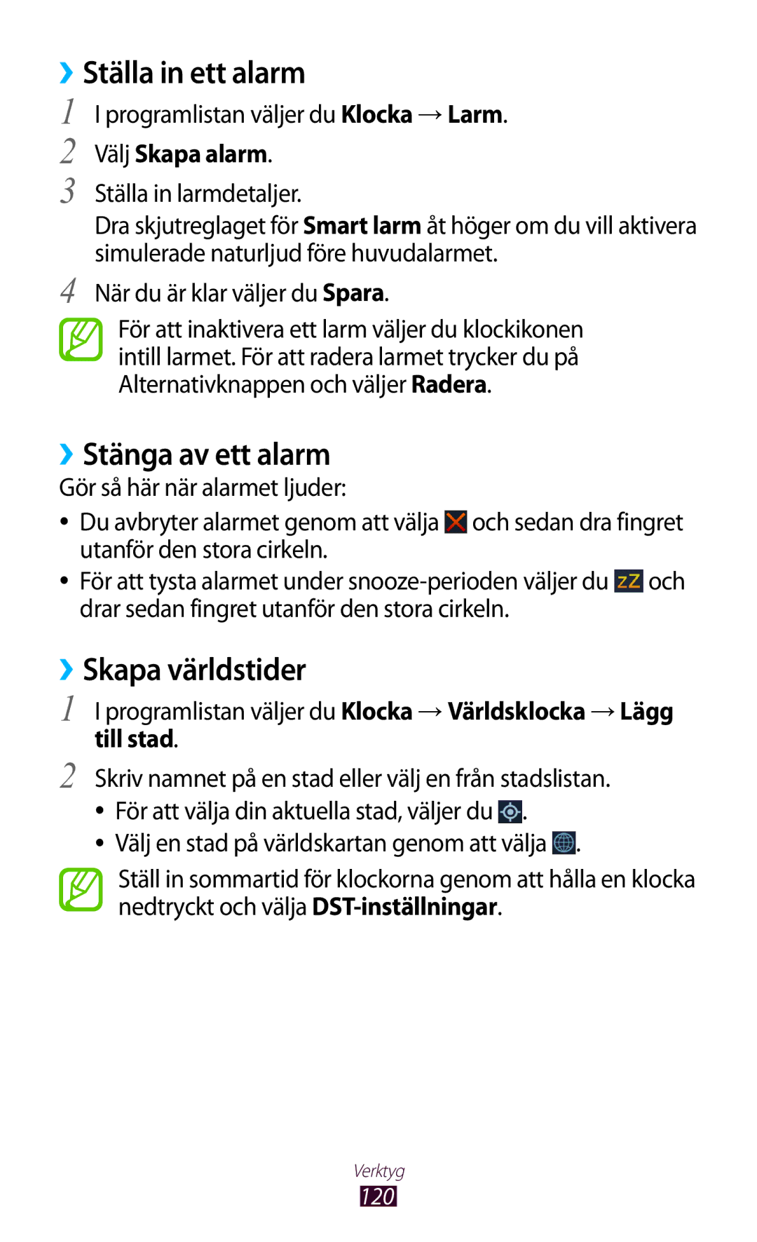 Samsung GT-I8160ZWANEE ››Ställa in ett alarm, ››Stänga av ett alarm, ››Skapa världstider, Välj Skapa alarm, Till stad 