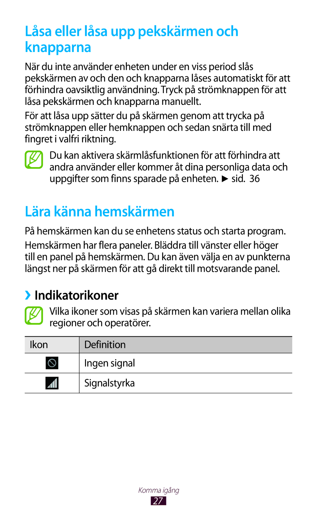 Samsung GT-I8160OKANEE manual Låsa eller låsa upp pekskärmen och knapparna, Lära känna hemskärmen, ››Indikatorikoner 