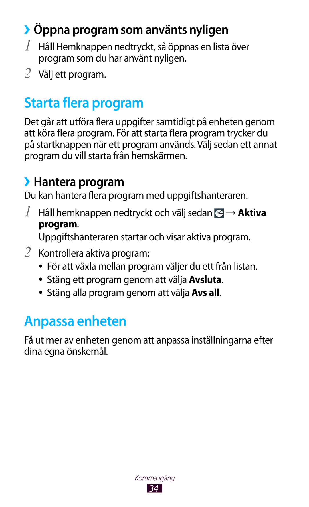 Samsung GT-I8160ZWANEE manual Starta flera program, Anpassa enheten, ››Öppna program som använts nyligen, ››Hantera program 