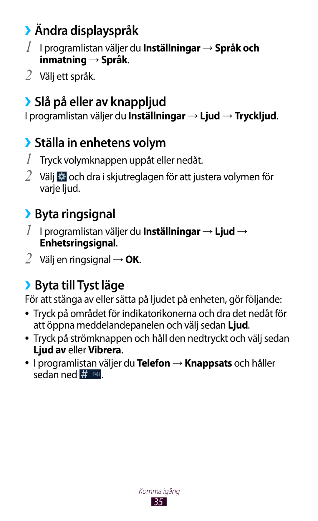 Samsung GT-I8160OKANEE ››Ändra displayspråk, ››Slå på eller av knappljud, ››Ställa in enhetens volym, ››Byta ringsignal 