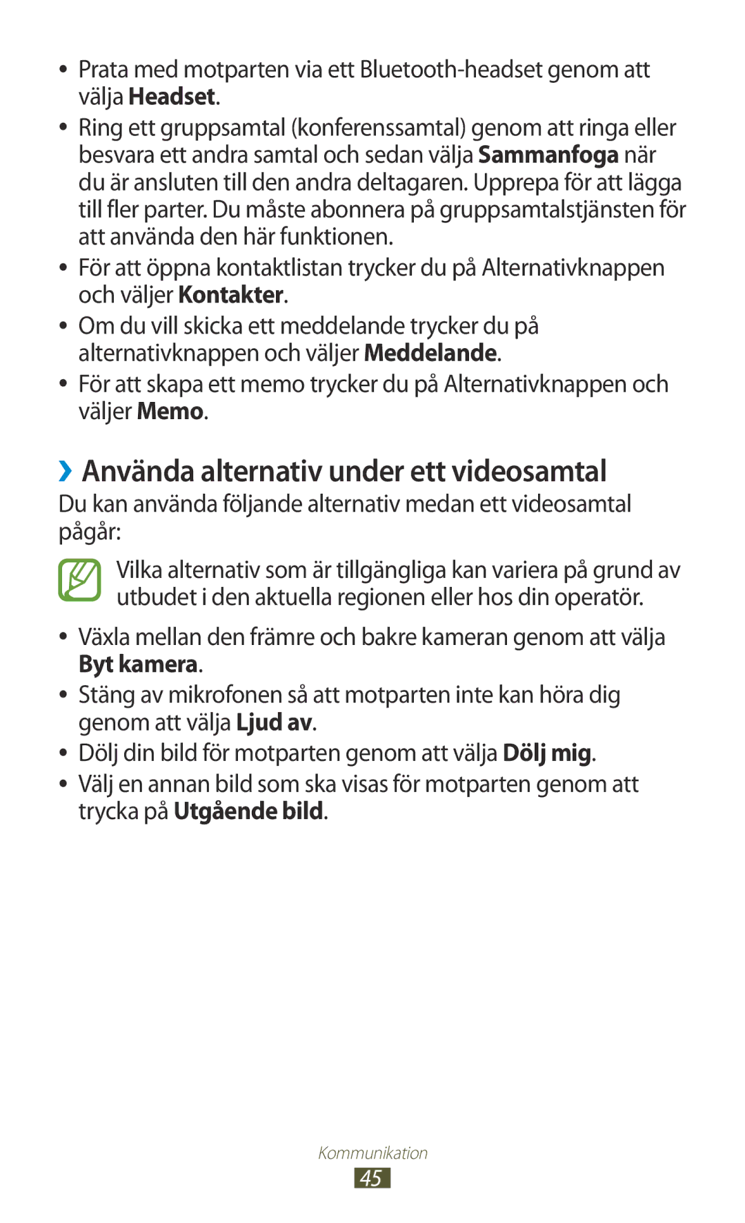 Samsung GT-I8160OKANEE, GT-I8160ZWANEE manual ››Använda alternativ under ett videosamtal 