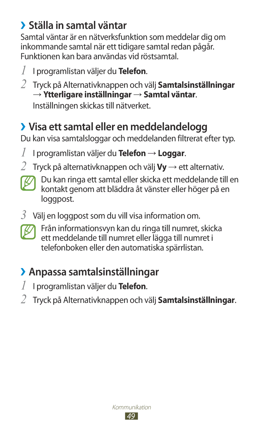 Samsung GT-I8160OKANEE, GT-I8160ZWANEE manual ››Ställa in samtal väntar, ››Visa ett samtal eller en meddelandelogg 