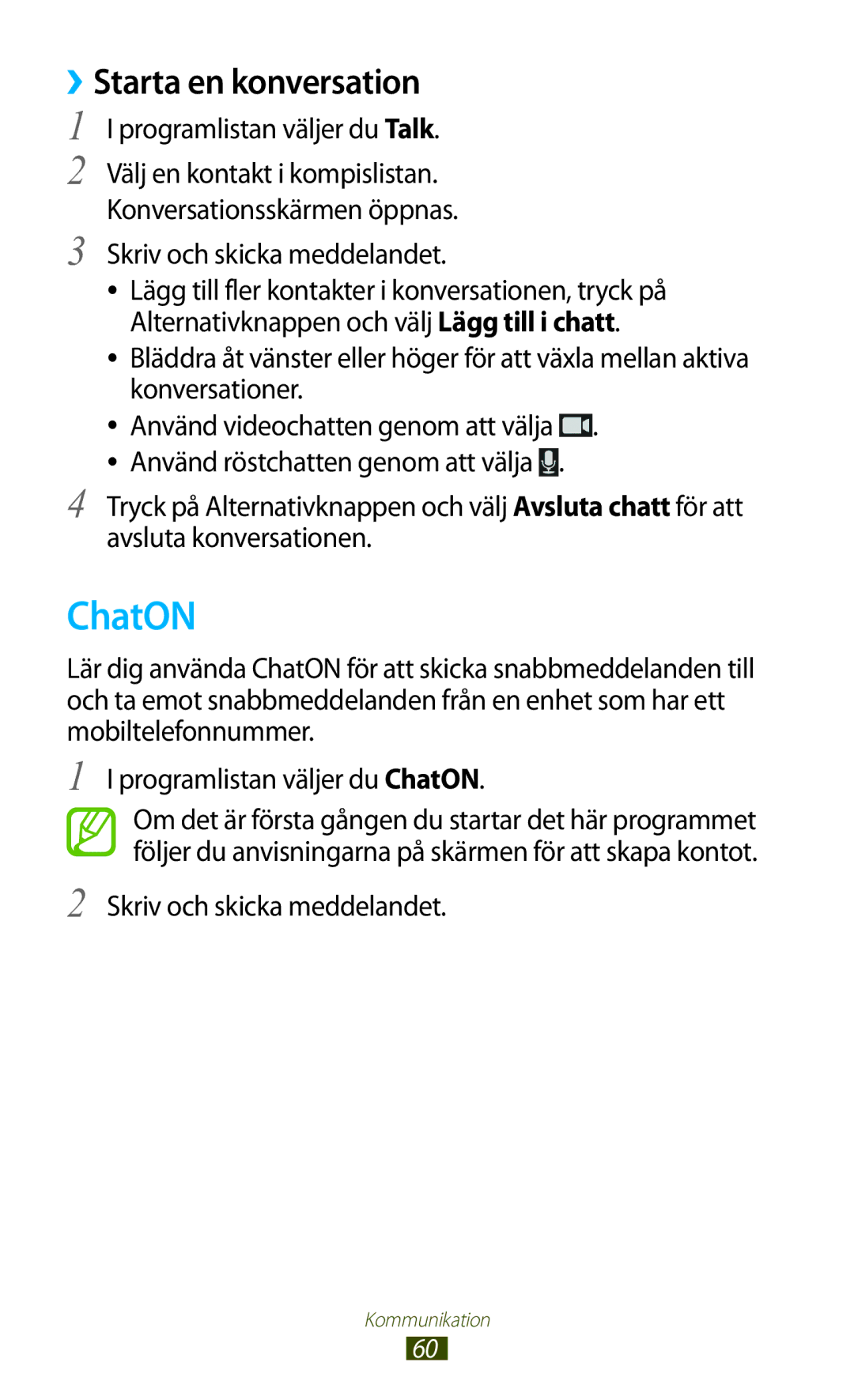 Samsung GT-I8160ZWANEE manual ChatON, ››Starta en konversation, Programlistan väljer du Talk, Skriv och skicka meddelandet 