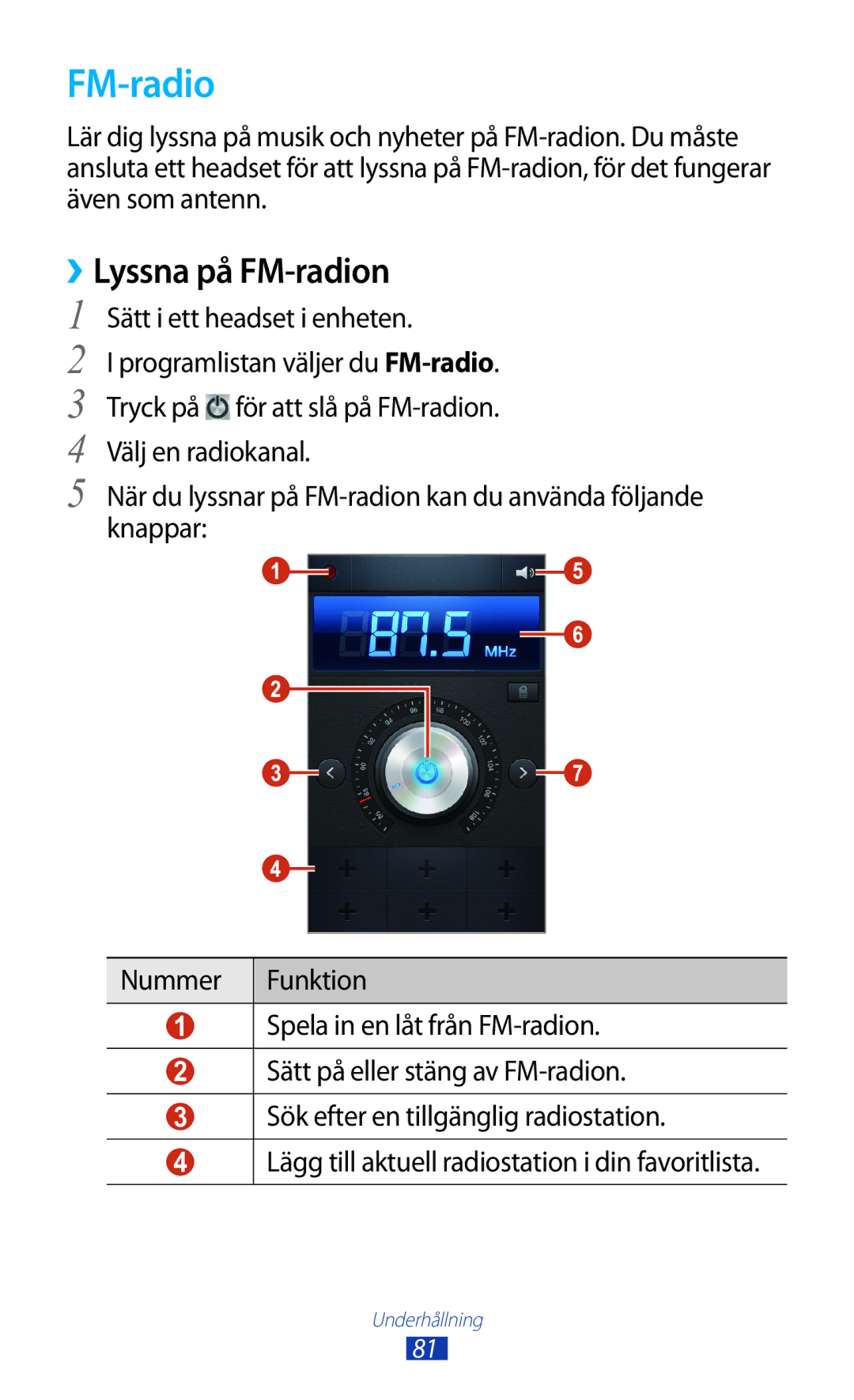 Samsung GT-I8160OKANEE, GT-I8160ZWANEE manual ››Lyssna på FM-radion, Sätt i ett headset i enheten 