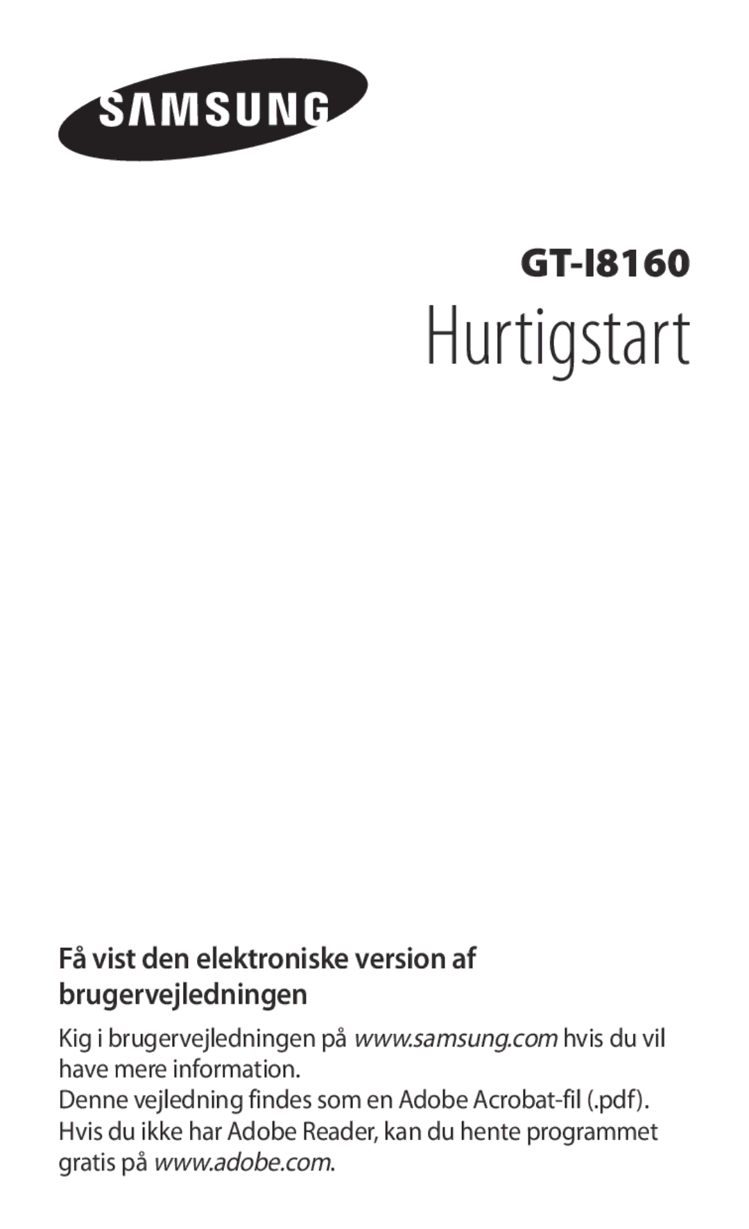 Samsung GT-I8160OKANEE, GT-I8160ZWANEE manual Hurtigstart, Få vist den elektroniske version af brugervejledningen 