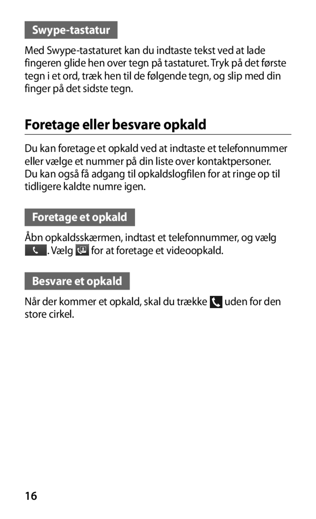 Samsung GT-I8160ZWANEE manual Foretage eller besvare opkald, Swype-tastatur, Foretage et opkald, Besvare et opkald 