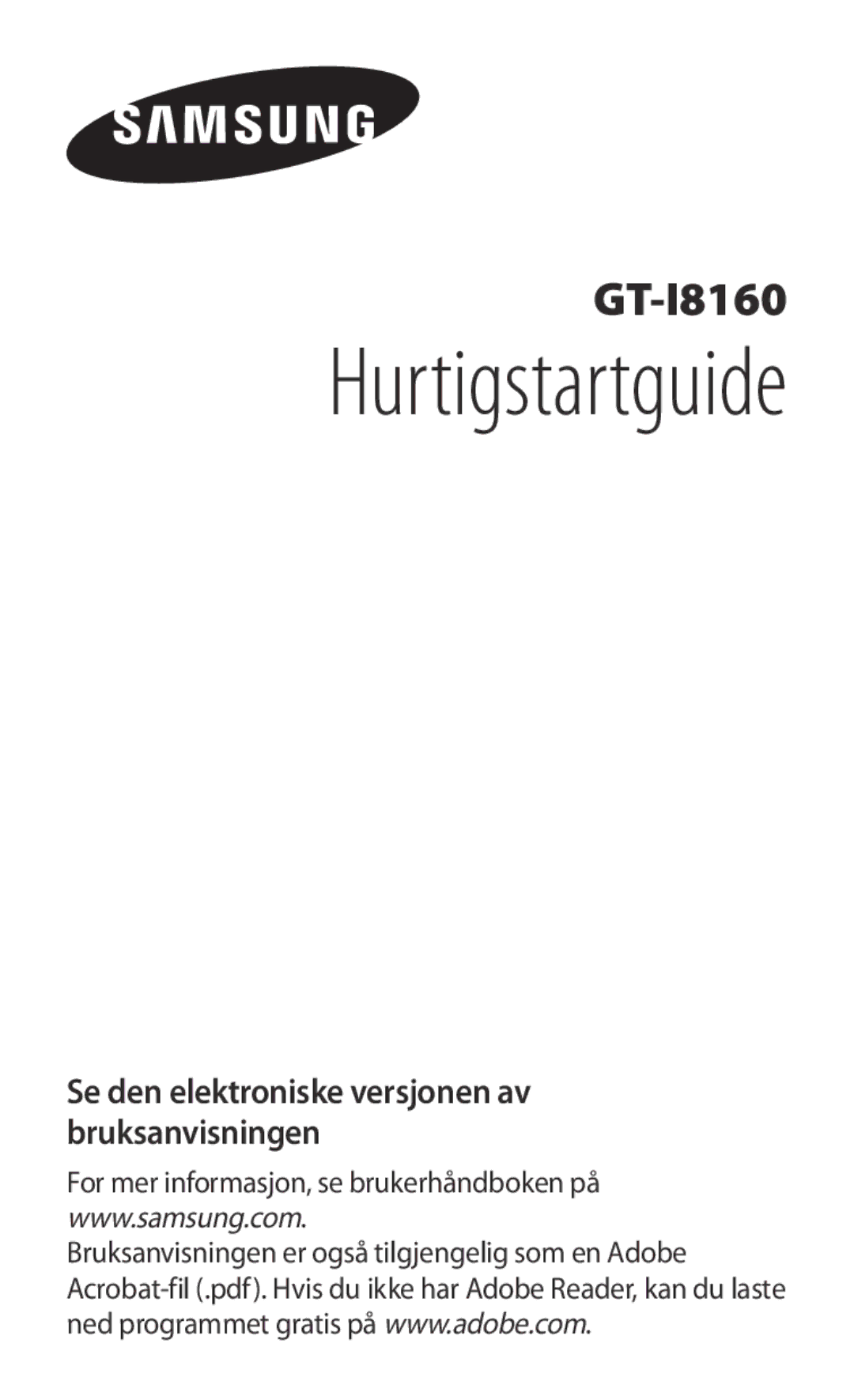 Samsung GT-I8160OKANEE, GT-I8160ZWANEE manual Hurtigstartguide, Se den elektroniske versjonen av bruksanvisningen 