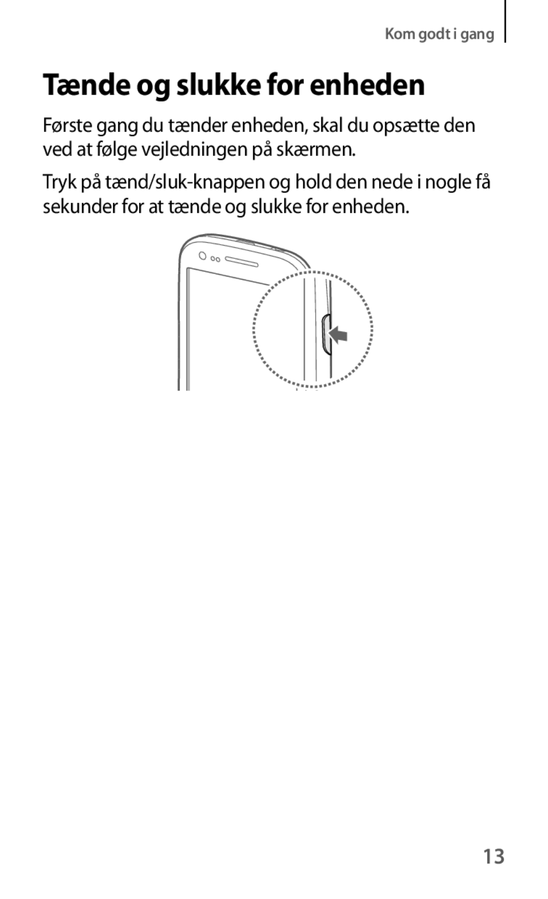 Samsung GT-I8190MBNNEE, GT-I8190GRNNEE, GT-I8190OKNNEE, GT-I8190ZNNNEE, GT-I8190RWNNEE manual Tænde og slukke for enheden 