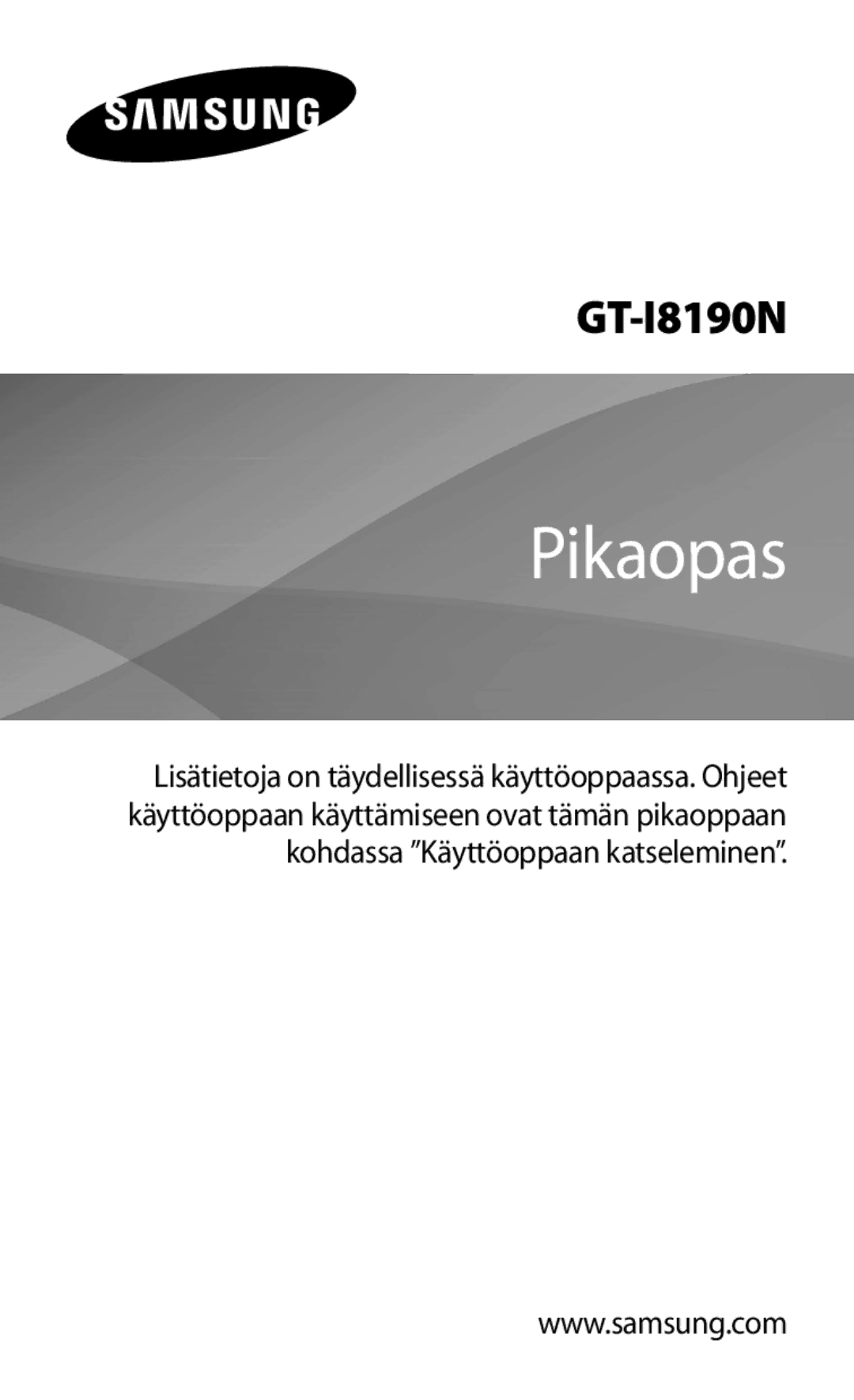 Samsung GT-I8190MBNNEE, GT-I8190GRNNEE, GT-I8190OKNNEE, GT-I8190ZNNNEE, GT-I8190RWNNEE, GT-I8190TANNEE manual Pikaopas 