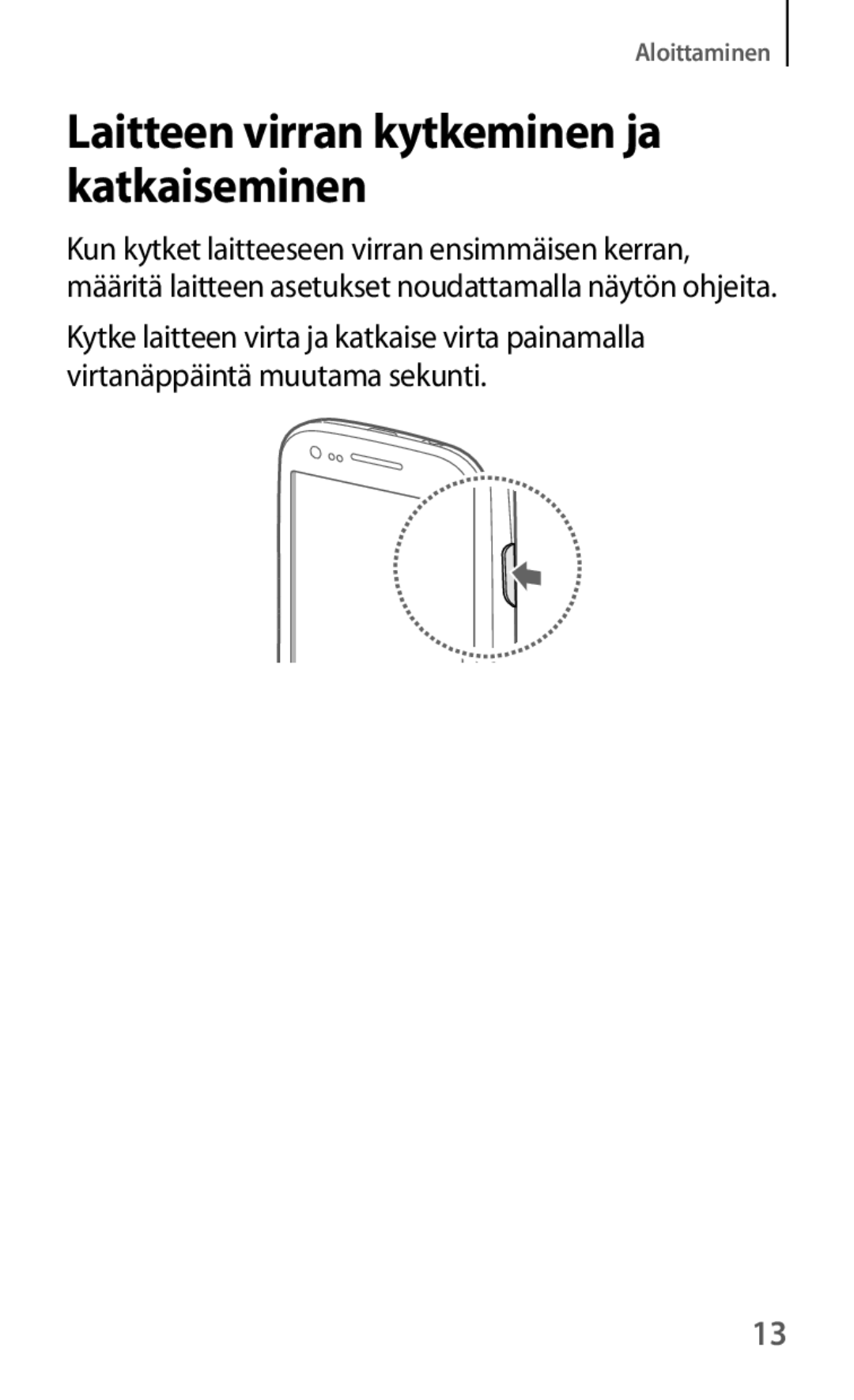 Samsung GT-I8190MBNNEE, GT-I8190GRNNEE, GT-I8190OKNNEE, GT-I8190ZNNNEE manual Laitteen virran kytkeminen ja katkaiseminen 