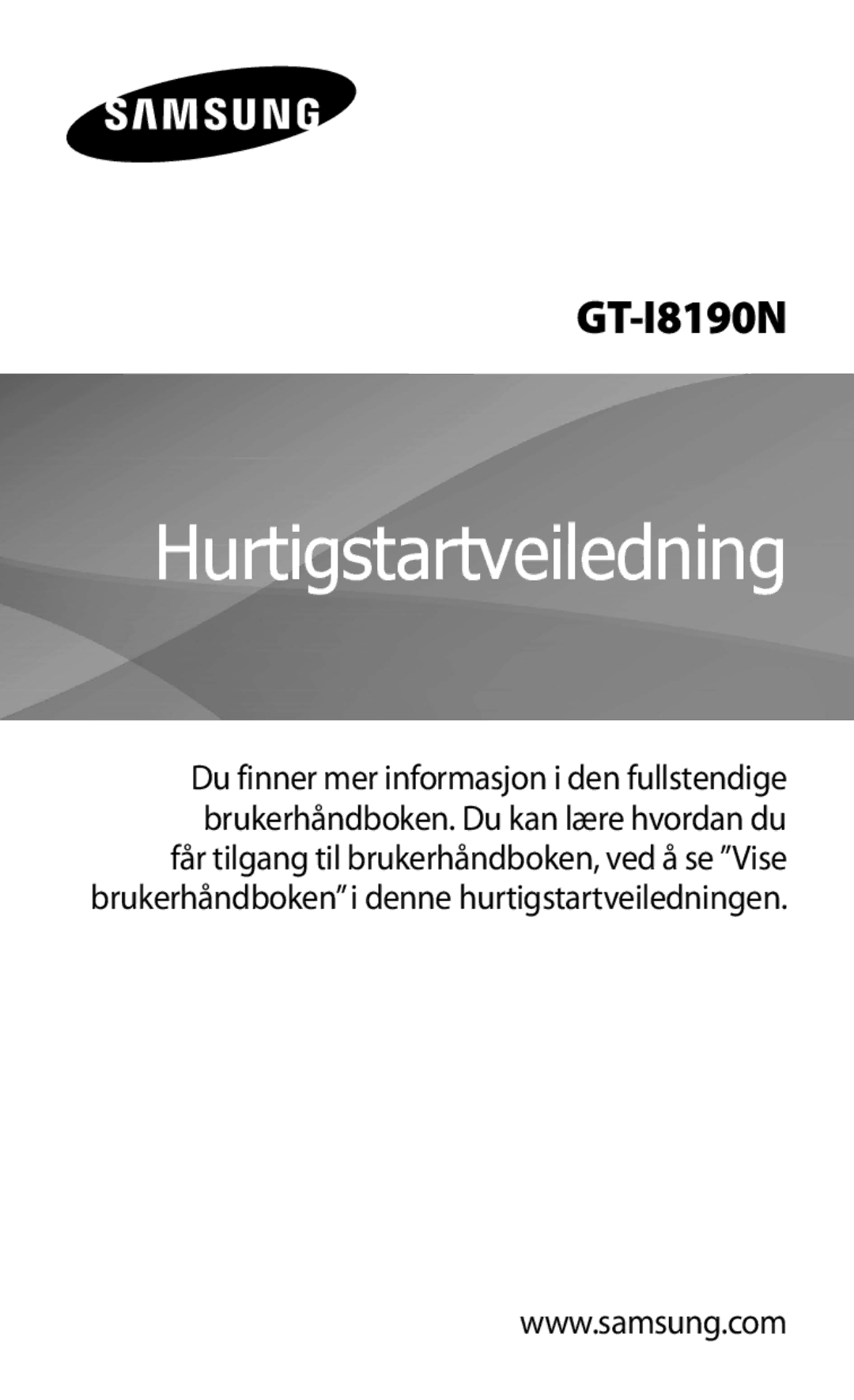 Samsung GT-I8190MBNNEE, GT-I8190GRNNEE, GT-I8190OKNNEE, GT-I8190ZNNNEE, GT-I8190RWNNEE manual Hurtigstartveiledning 