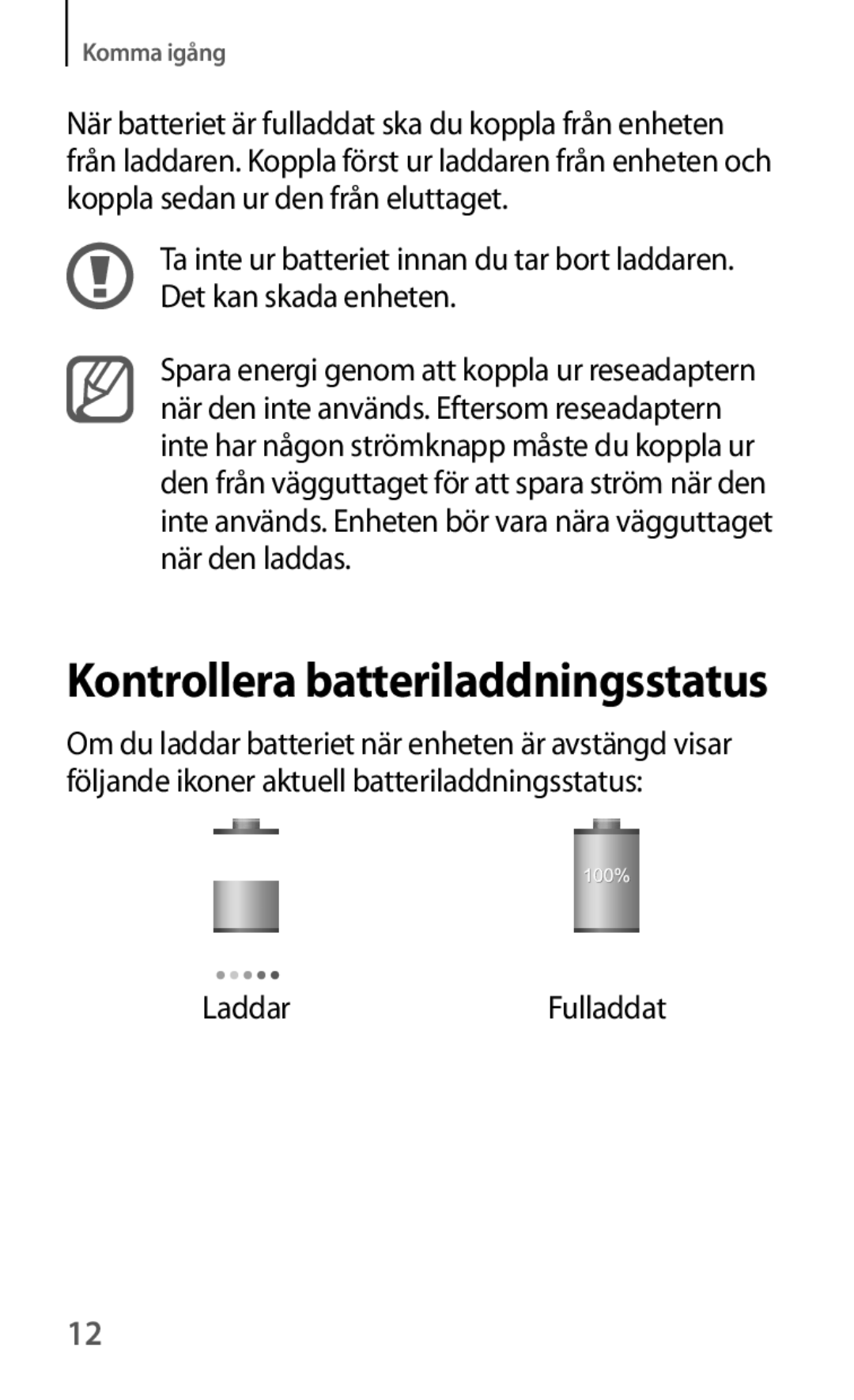 Samsung GT-I8190ZNNNEE, GT-I8190MBANEE, GT-I8190GRNNEE, GT-I8190MBNNEE, GT-I8190OKNNEE Kontrollera batteriladdningsstatus 