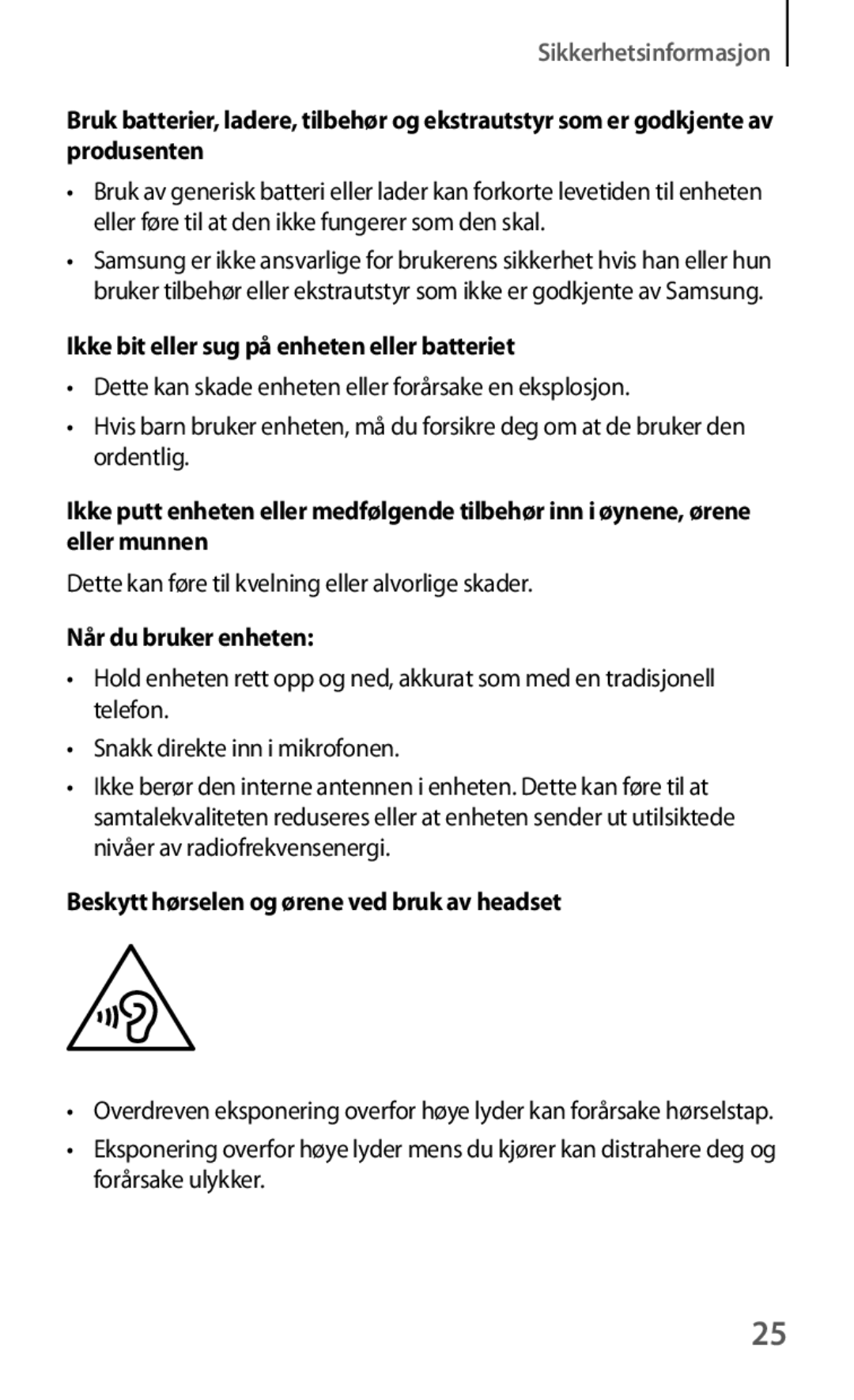 Samsung GT-I8190GRNNEE, GT-I8190MBANEE, GT-I8190MBNNEE Ikke bit eller sug på enheten eller batteriet, Når du bruker enheten 