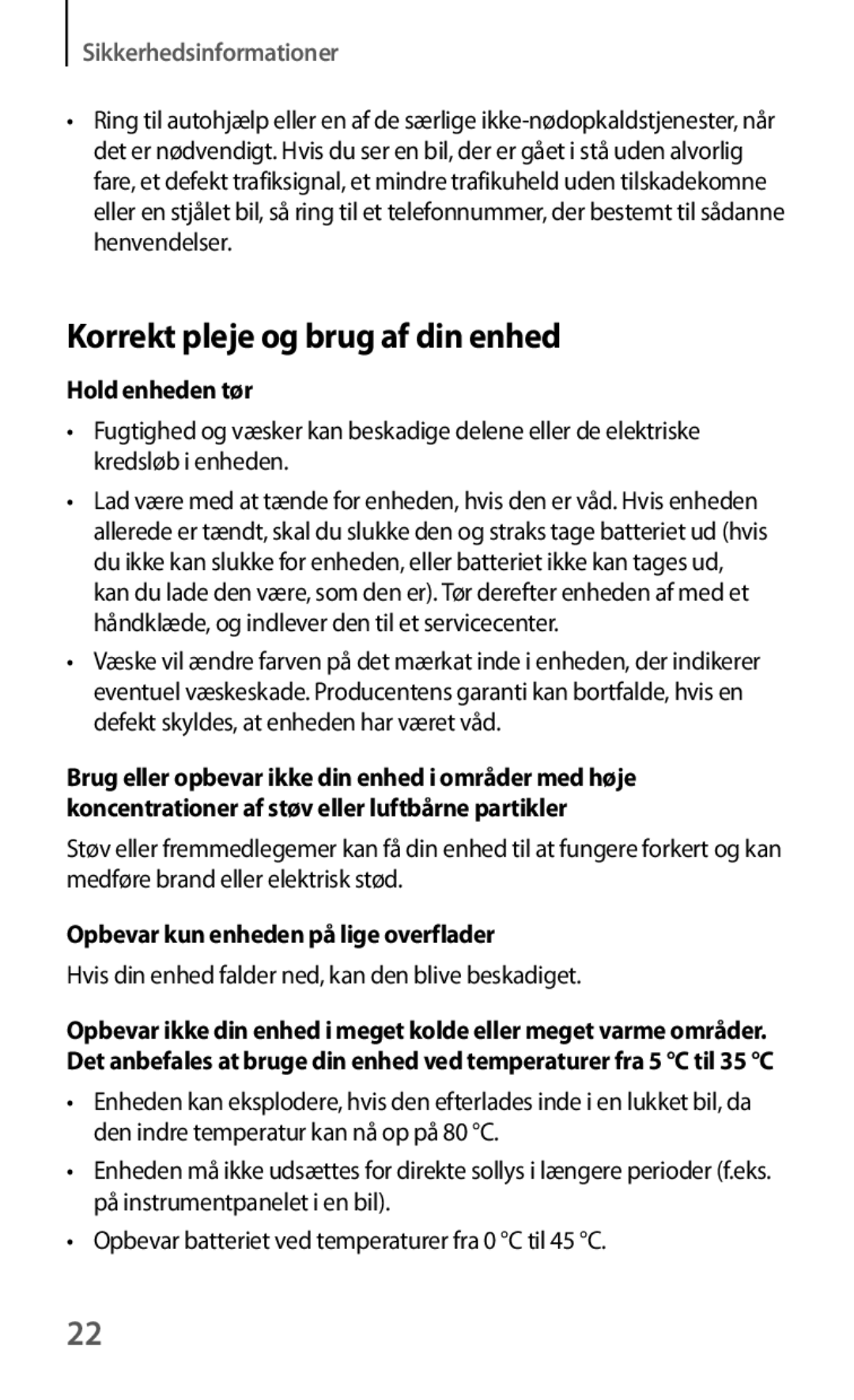 Samsung GT-I8190RWNNEE manual Korrekt pleje og brug af din enhed, Hold enheden tør, Opbevar kun enheden på lige overflader 