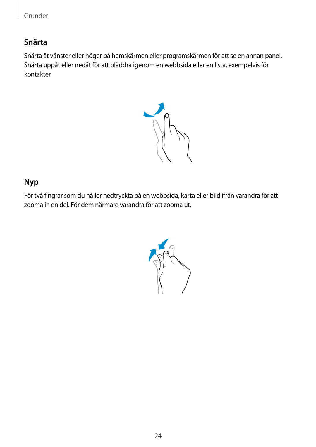 Samsung GT-I8190MBANEE, GT-I8190GRNNEE, GT-I8190MBNNEE, GT-I8190OKNNEE, GT-I8190ZNNNEE, GT-I8190RWANEE manual Snärta, Nyp 