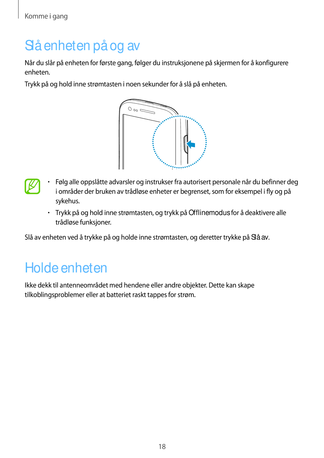 Samsung GT-I8190MBNNEE, GT-I8190MBANEE, GT-I8190GRNNEE, GT-I8190OKNNEE, GT-I8190ZNNNEE Slå enheten på og av, Holde enheten 