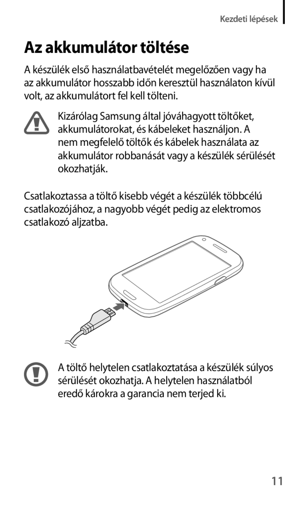 Samsung GT-I8190MBAATO, GT-I8190MBNTPL, GT-I8190OKADBT, GT-I8190ZWZDBT, GT-I8190TANIDE, GT-I8190RWACOS Az akkumulátor töltése 