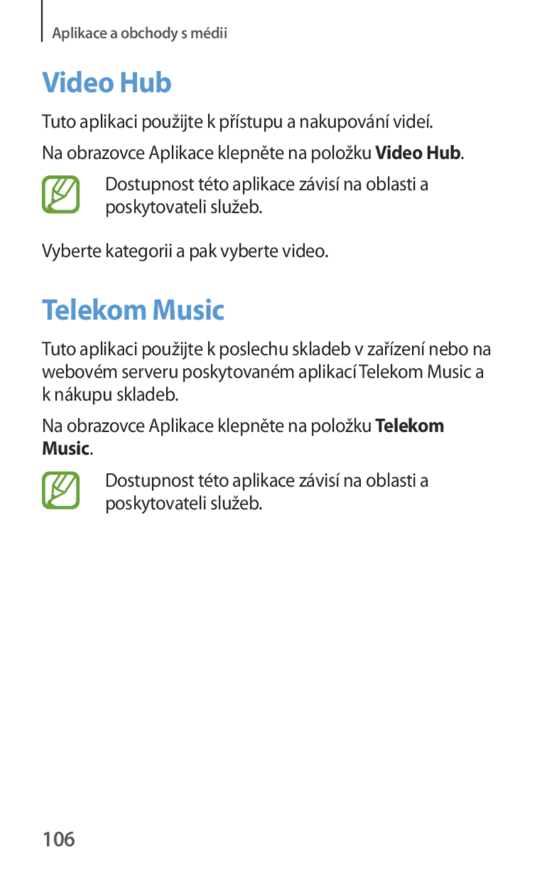 Samsung GT-I8190ZWWORX, GT-I8190MBNTPL Video Hub, Telekom Music, 106, Tuto aplikaci použijte k přístupu a nakupování videí 
